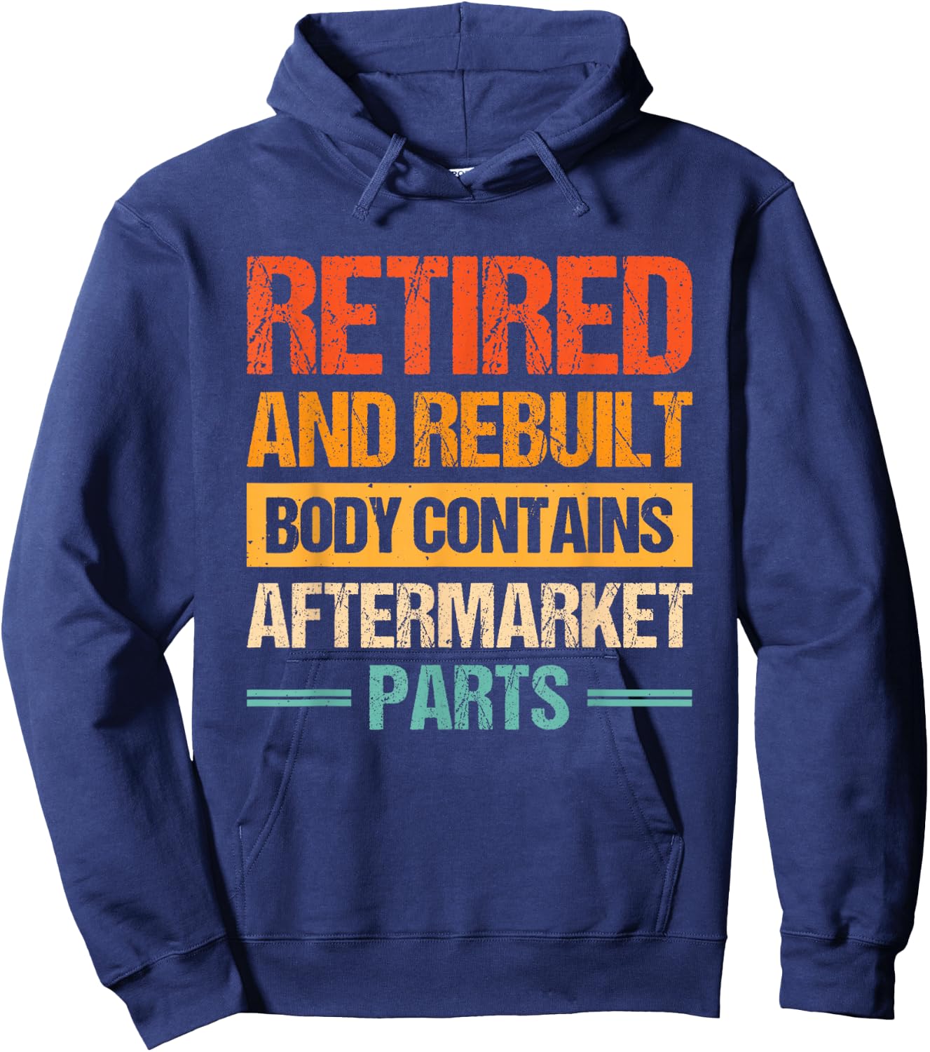 Retired And Rebuilt Body Contains Aftermarket Parts Hoodie - Hoodie | Navy