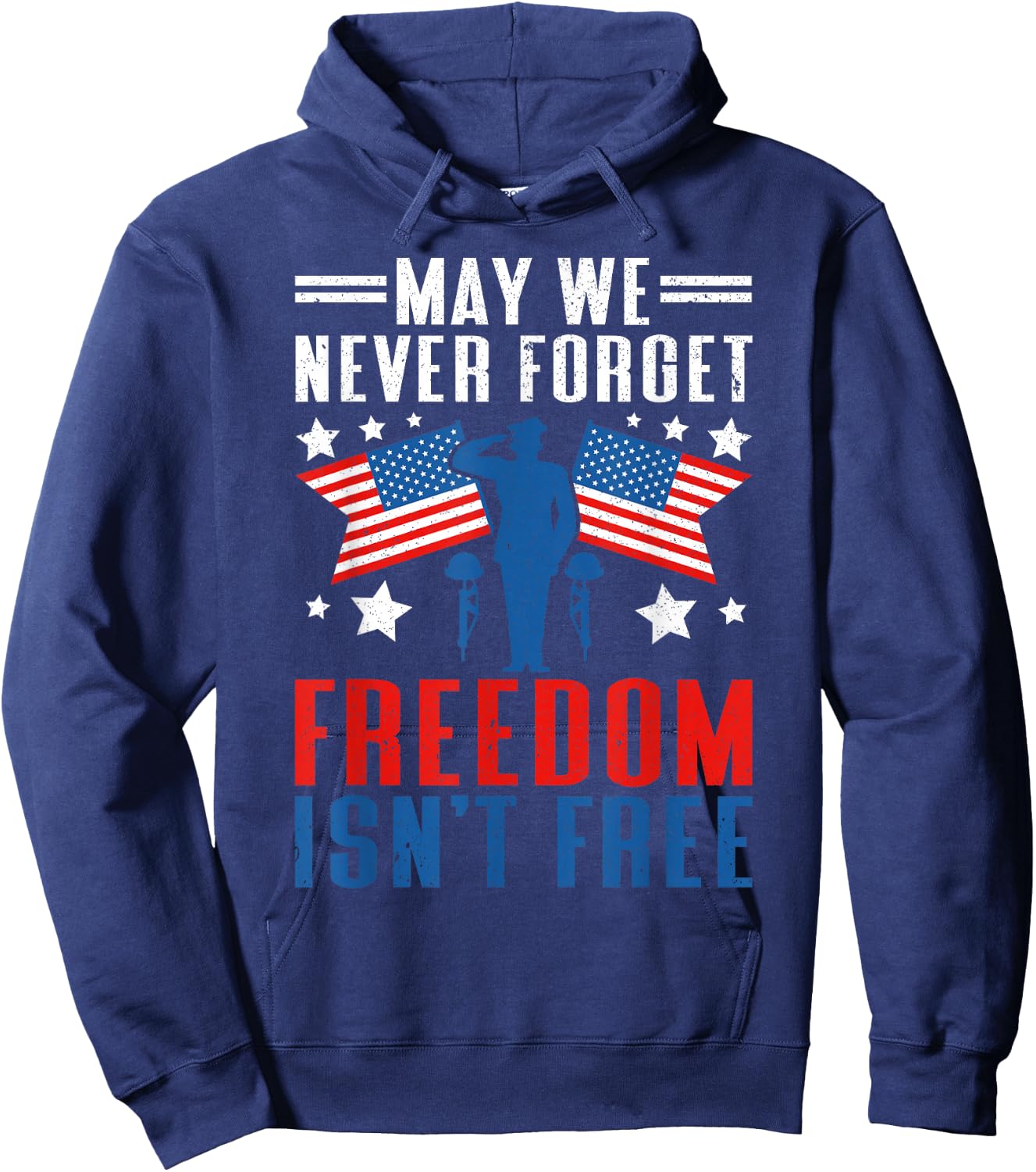 May We Never Forget Freedom Isn't Free | American Veteran Hoodie - Hoodie | Navy