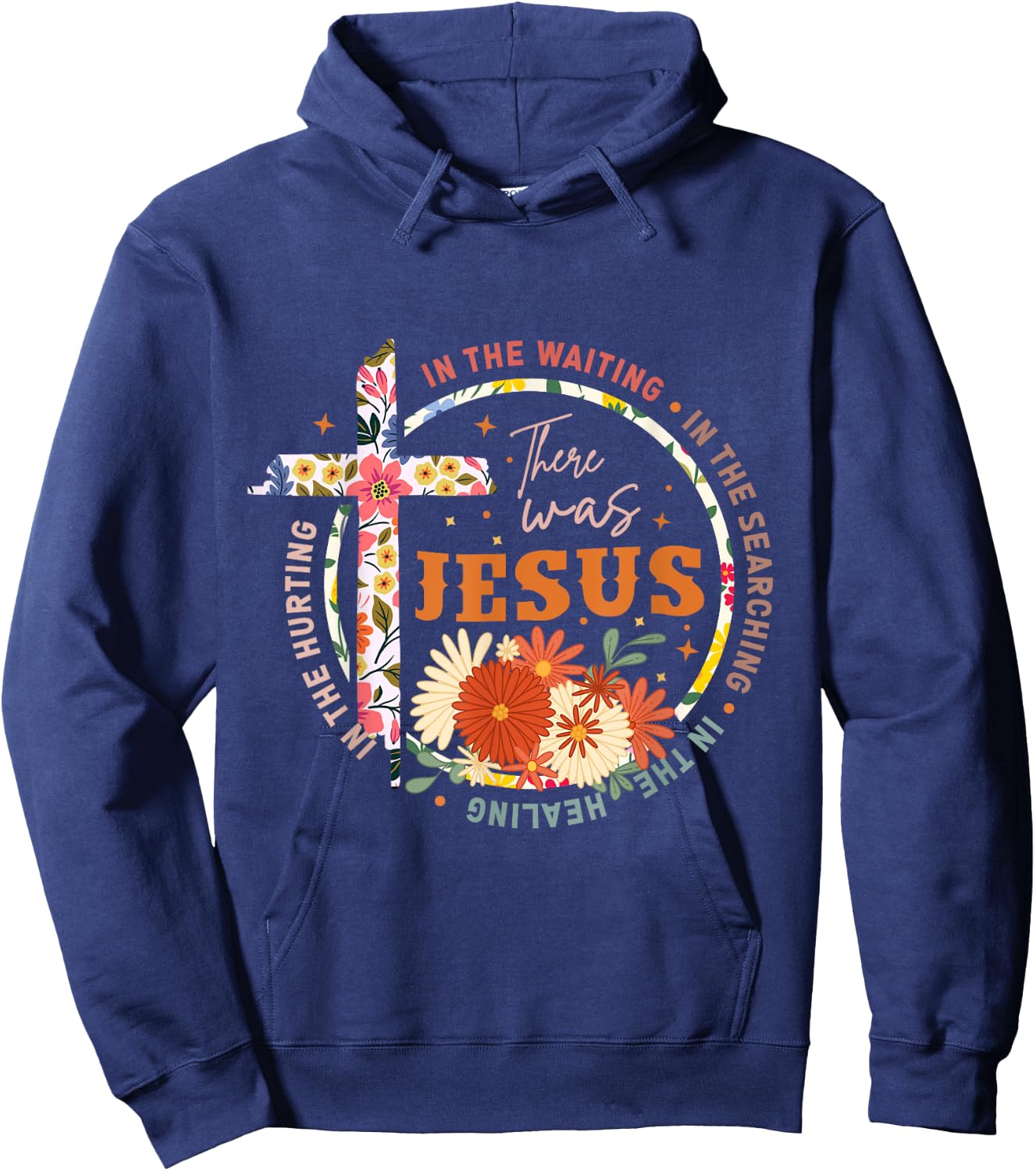 In The Waiting In The Searching There Was Jesus Christian Hoodie - Hoodie | Navy