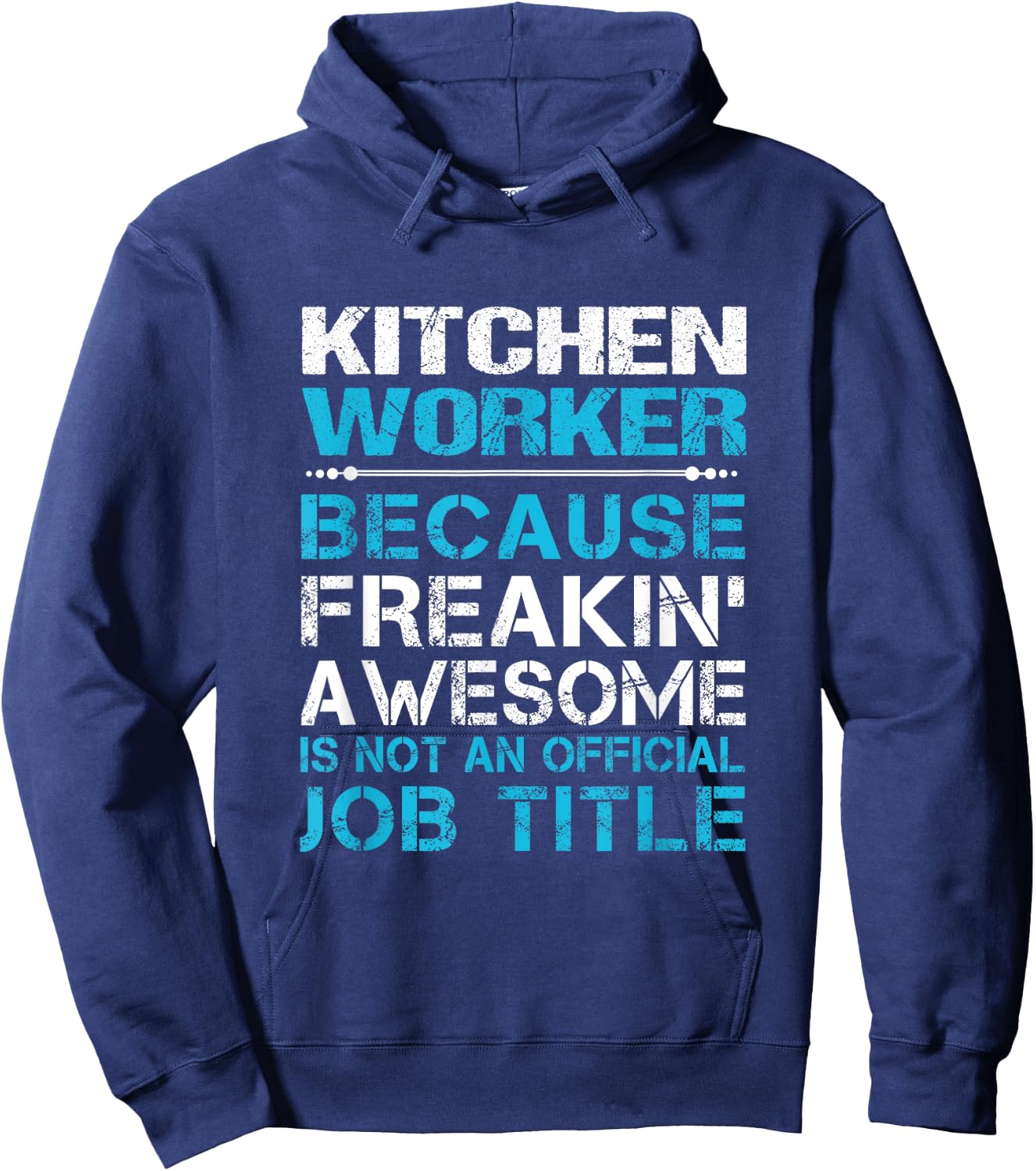 Kitchen Worker - Freaking Awesome Hoodie - Hoodie | Navy