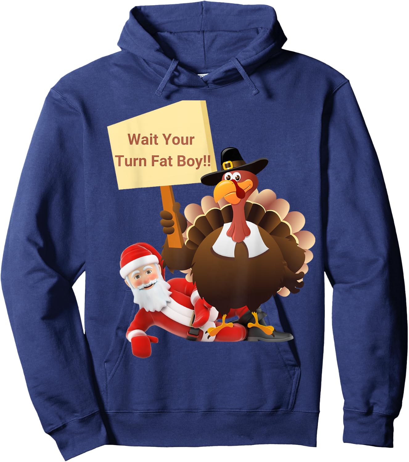 Funny Thanksgiving Wait Your Turn Fat Boy Funny Santa Turkey Hoodie - Hoodie | Navy
