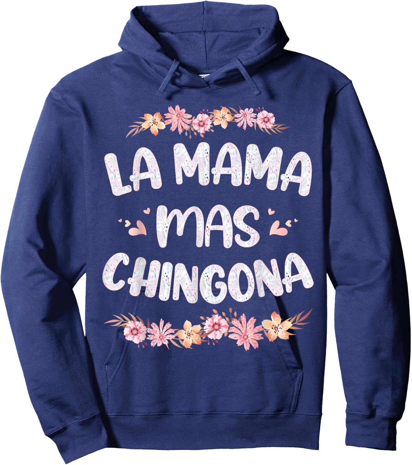 La Mama Mas Chingona Spanish Mom Floral Mother's Day Hoodie - Hoodie | Navy