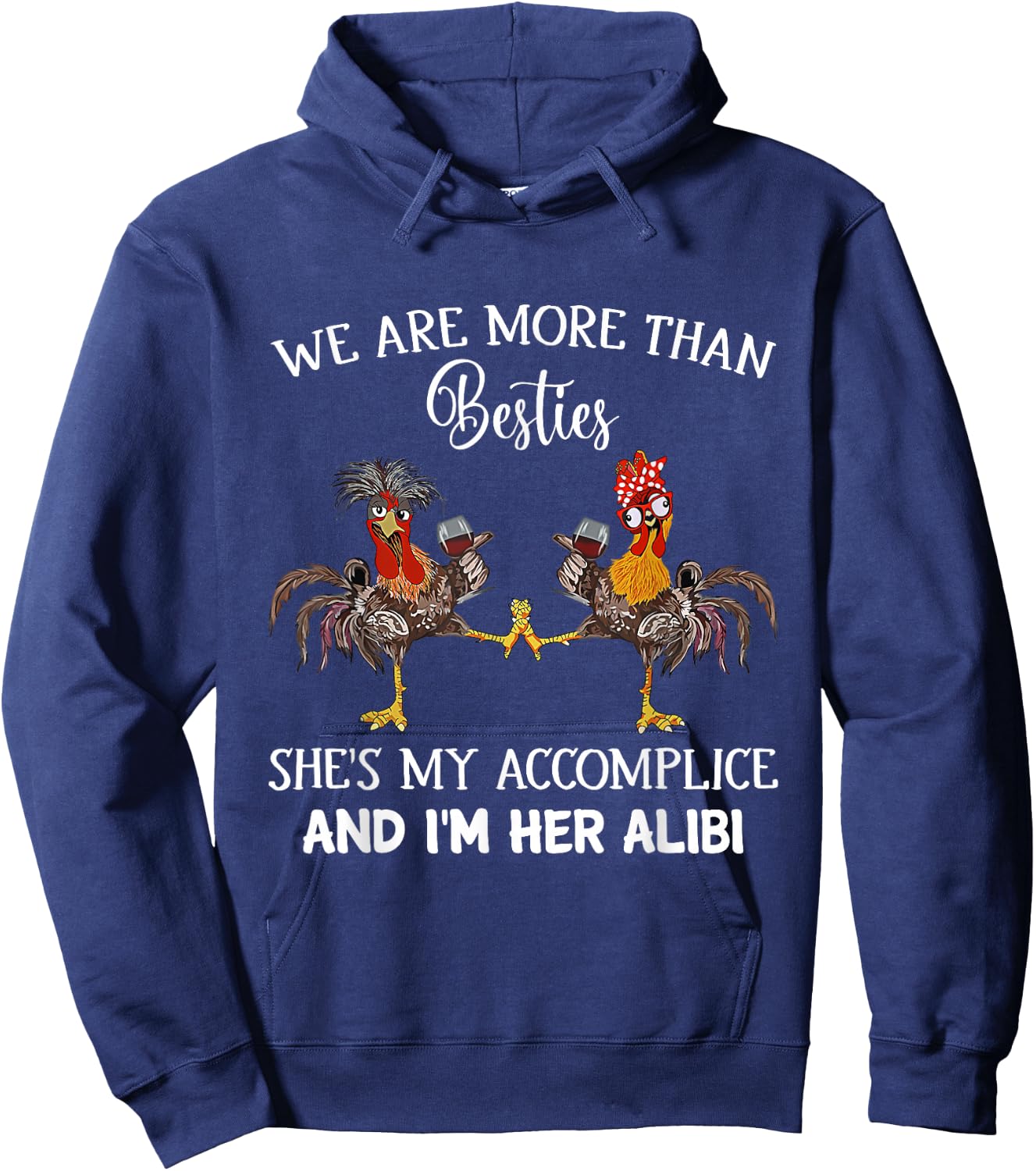 We Are More Than Besties She's My Accomplice & I'm Her Alibi Hoodie - Hoodie | Navy