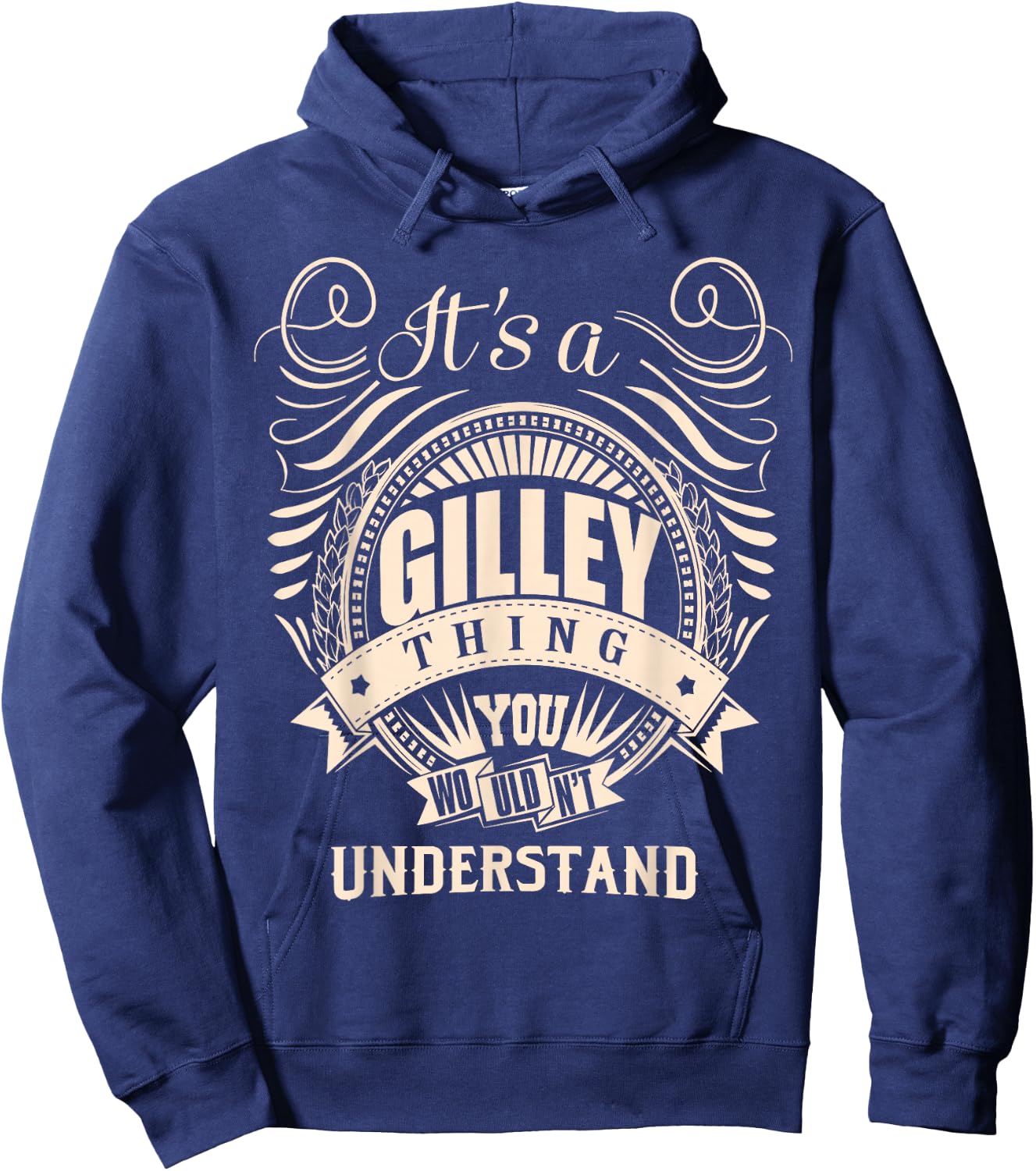 It's a GILLEY Thing You Wouldn't Understand Gifts Hoodie - Hoodie | Navy