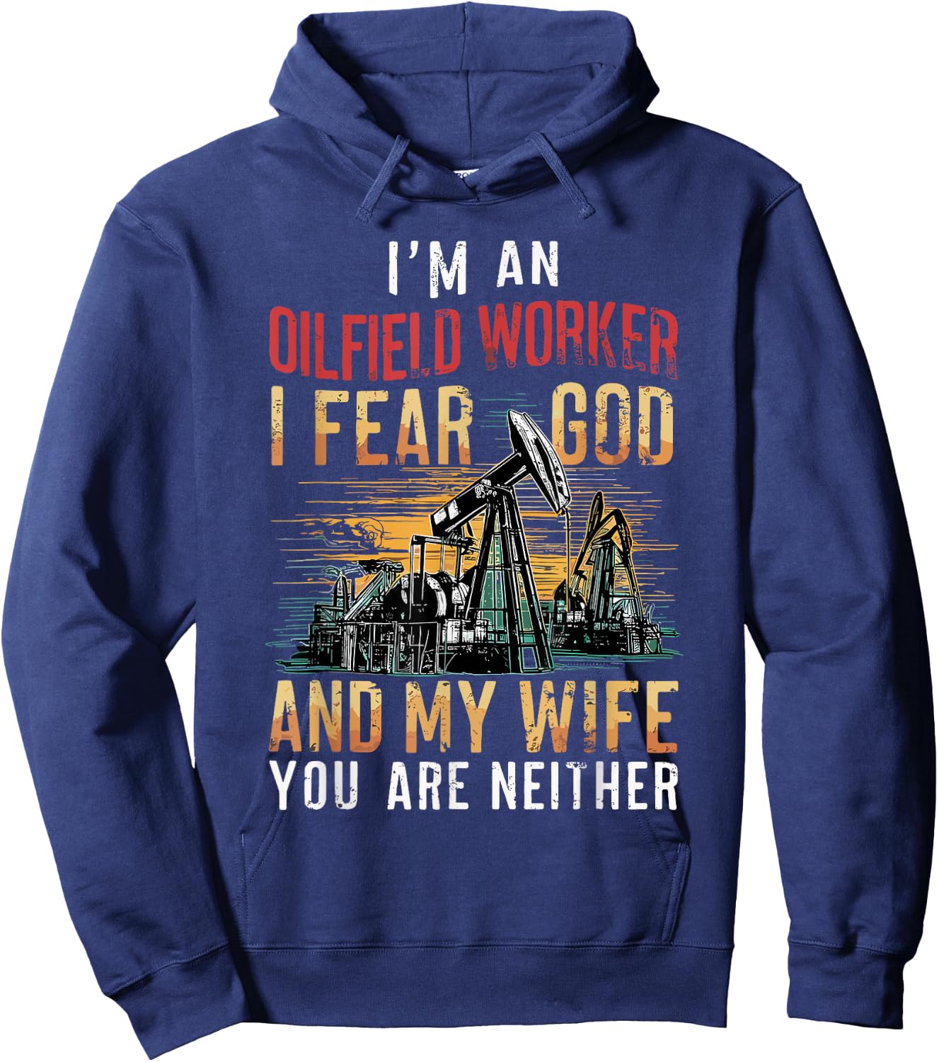 Oilfield Worker Oil Rig Well Driller Drilling Drillers Hoodie - Hoodie | Navy