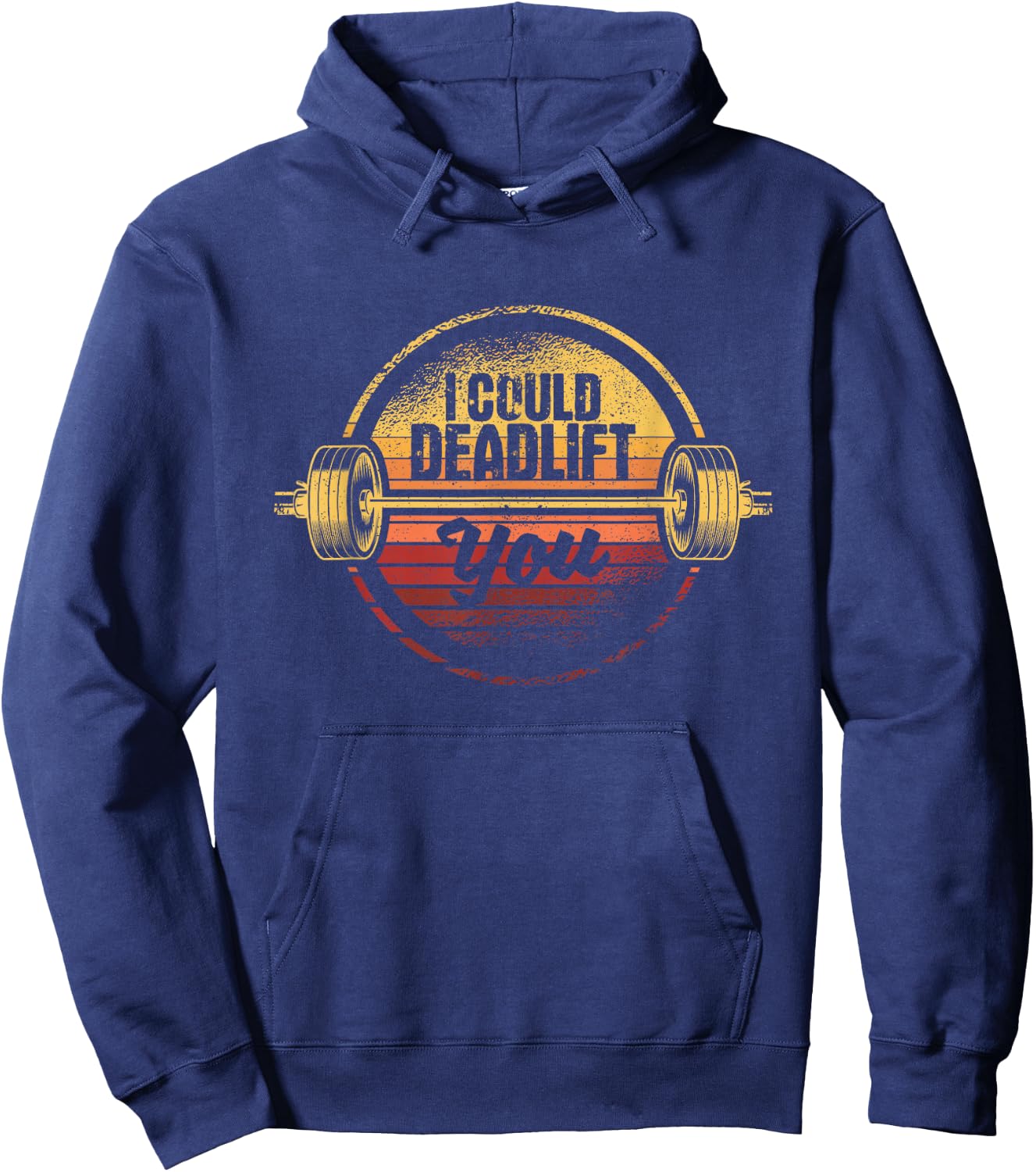 I Could Deadlift You Funny Deadlifting Gym Fitness Workout Hoodie - Hoodie | Navy
