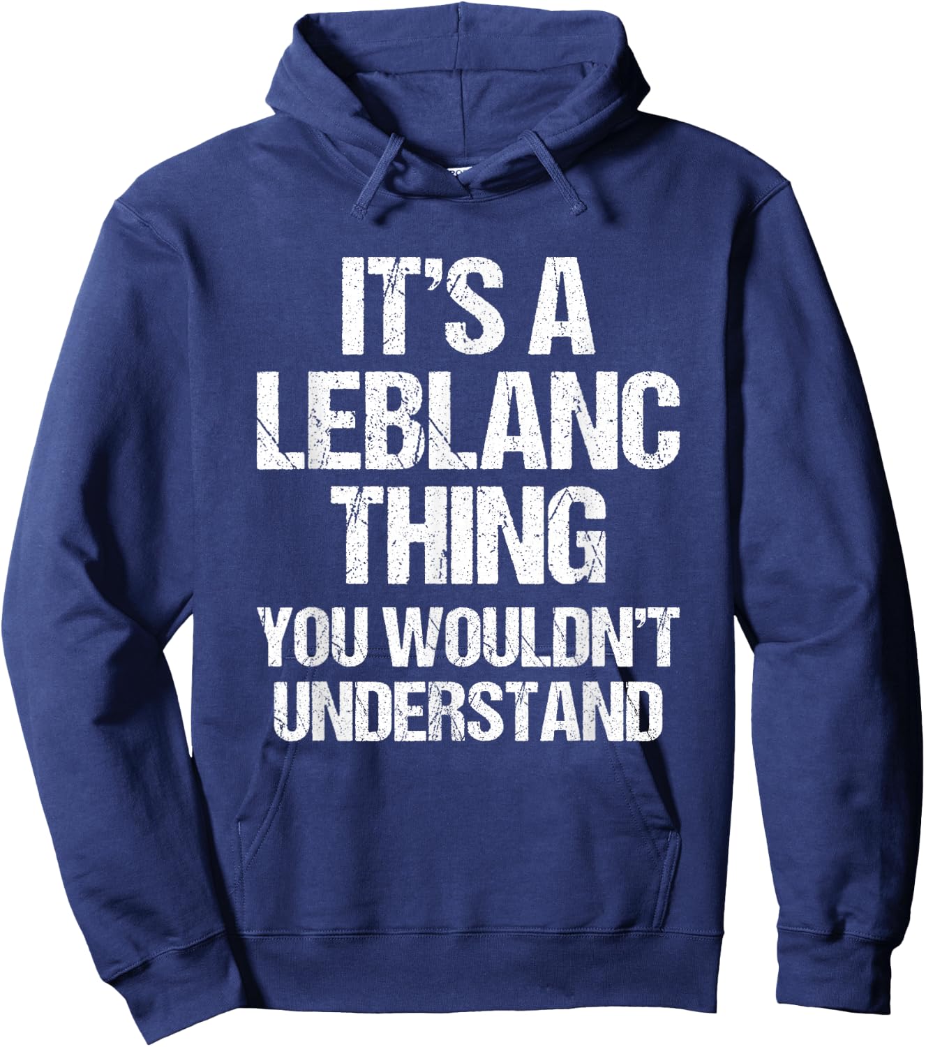 It's A Leblanc Thing (You Wouldn't Understand) - Fun Leblanc Hoodie - Hoodie | Navy