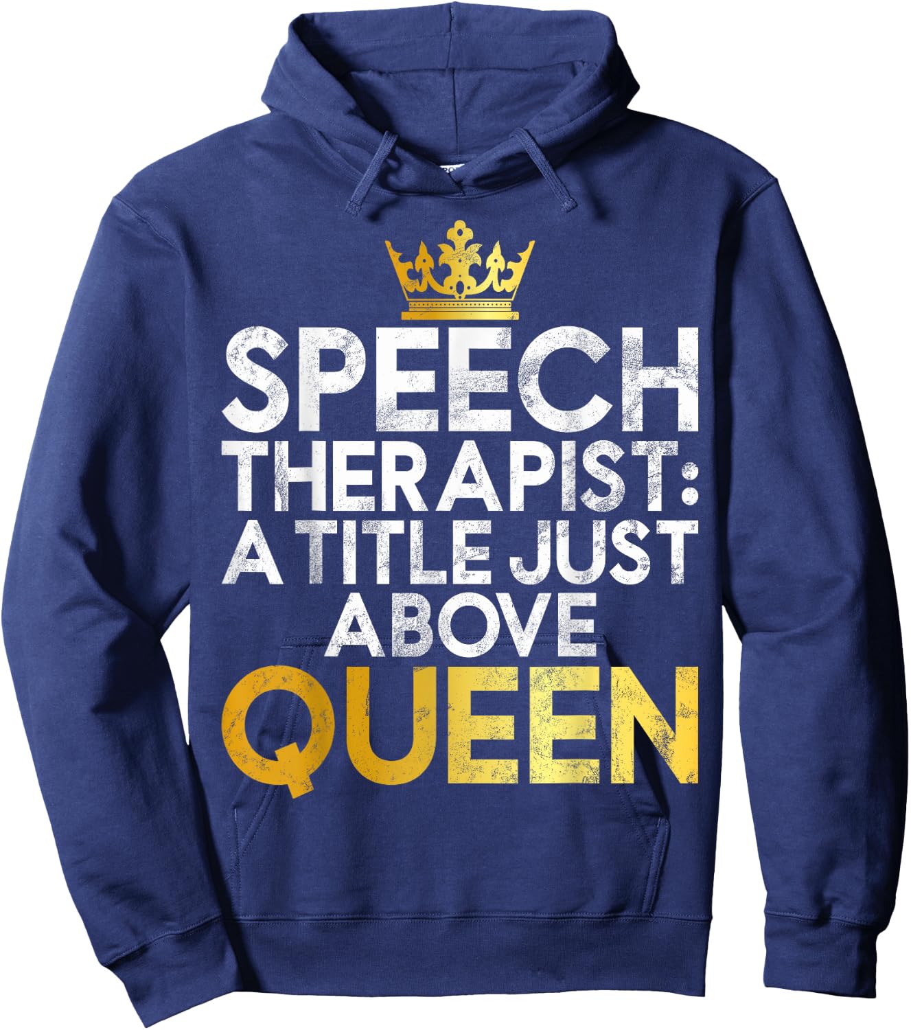 Speech Therapist a Title just above Queen Speech Therapy Hoodie - Hoodie | Navy