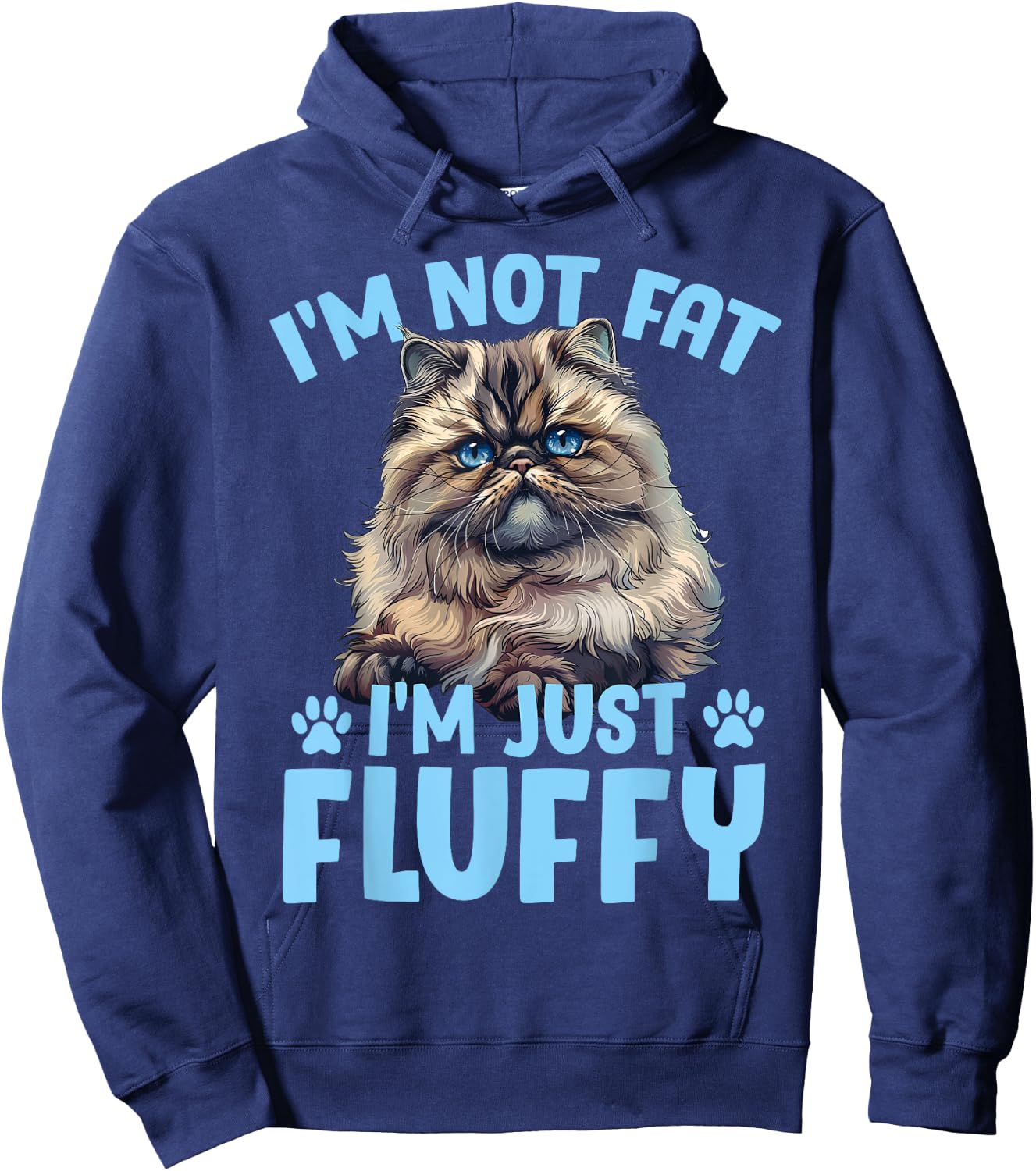 Persian Cat I'M NOT FAT I'M JUST FLUFFY Funny Hoodie - Hoodie | Navy