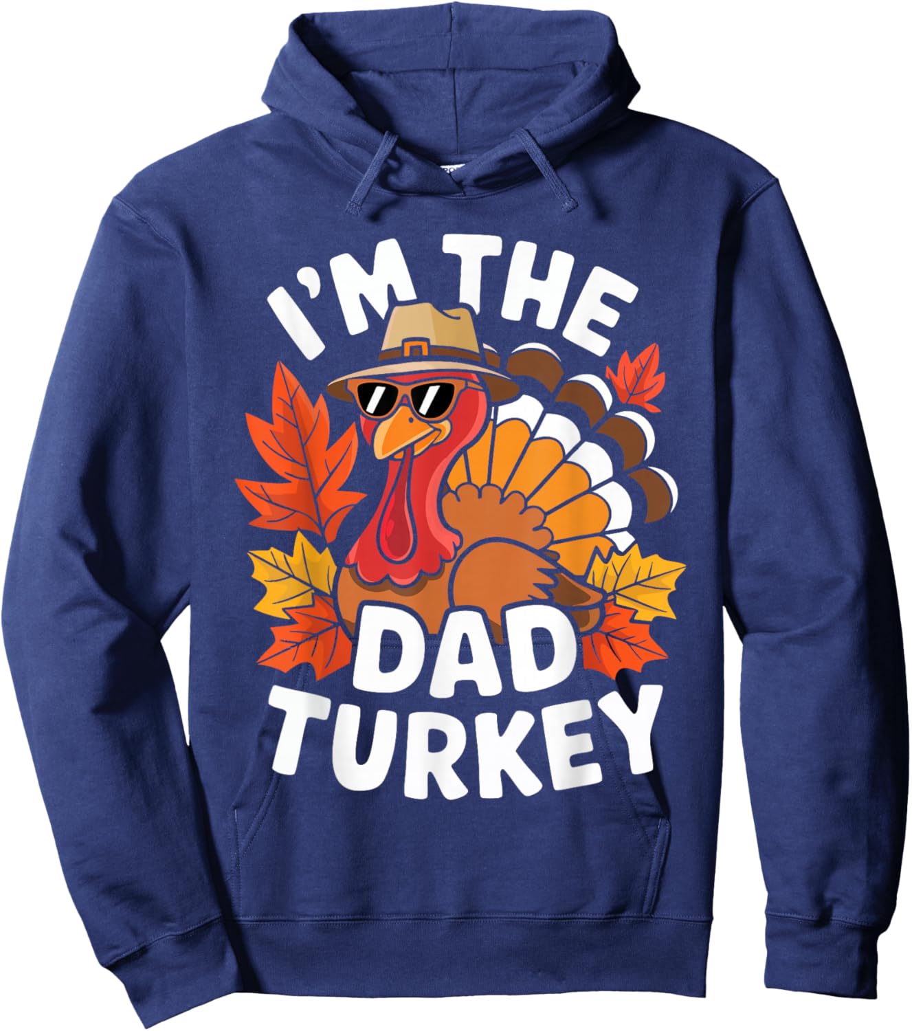 I'm The Dad Turkey Shirt Family Thanksgiving Turkey Costume Hoodie - Hoodie | Navy
