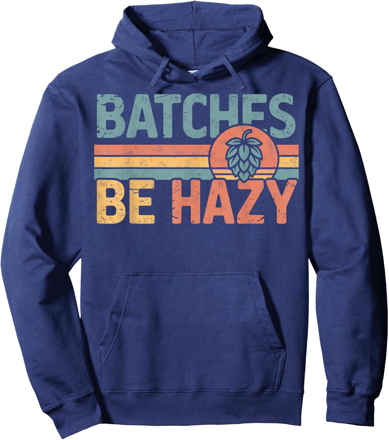 Batches Be Hazy Beer Lover Retro Hop Drinking Party Hoodie - Hoodie | Navy