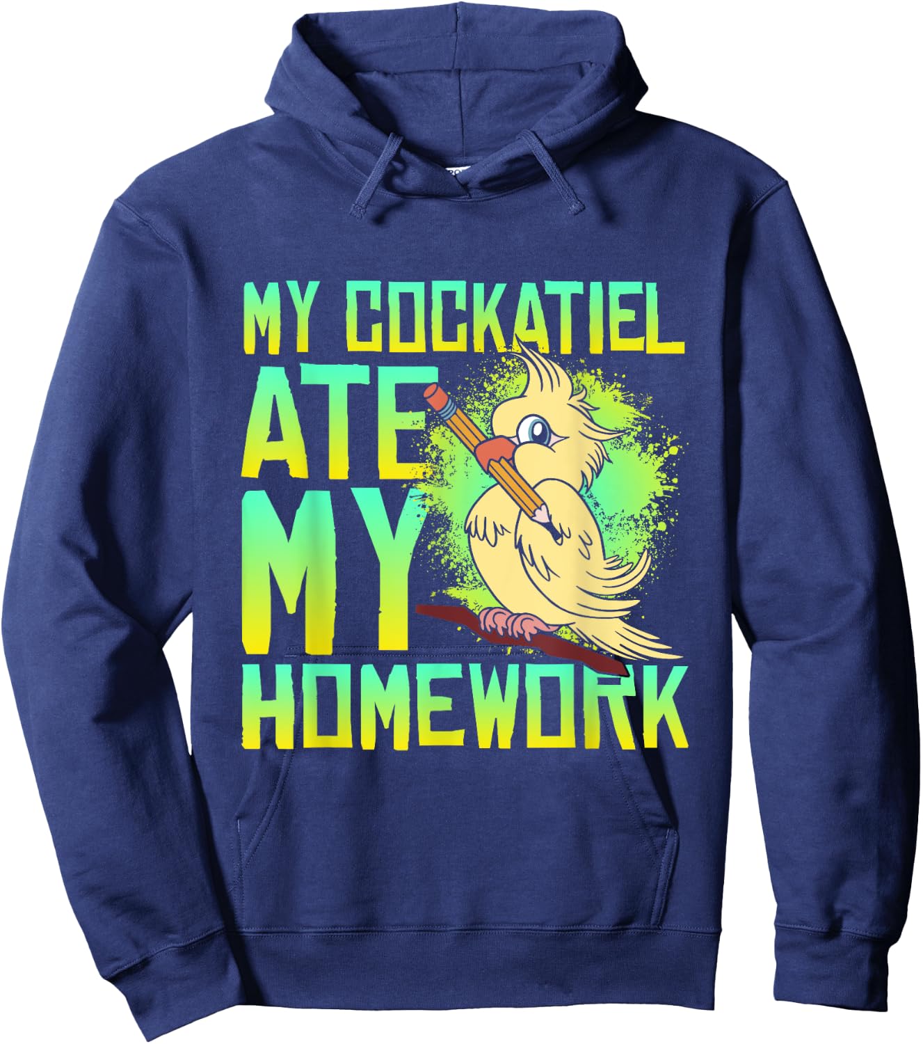 My Cockatiel Ate My Homework Bird Cockatiels Pet Cockatiel Hoodie - Hoodie | Navy