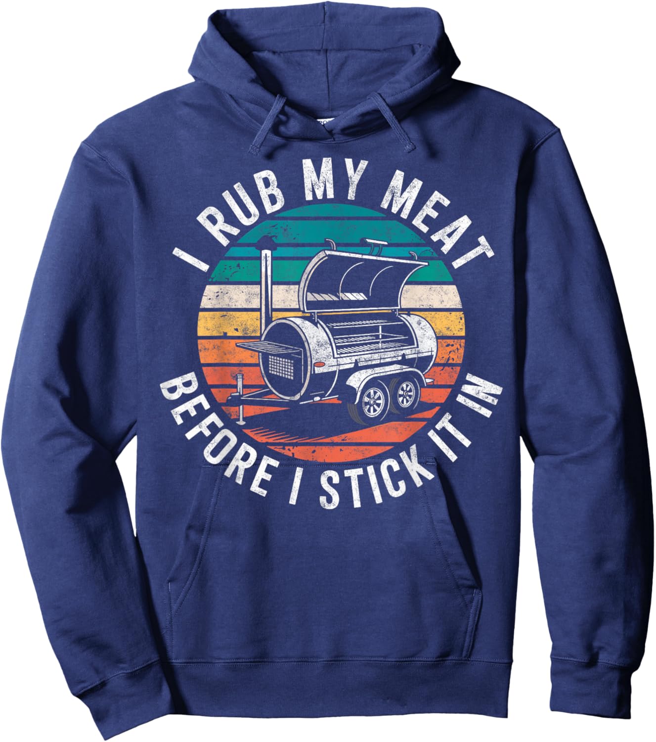 I Rub My Meat Before I Stick It In Grill & BBQ Humor Retro Hoodie - Hoodie | Navy
