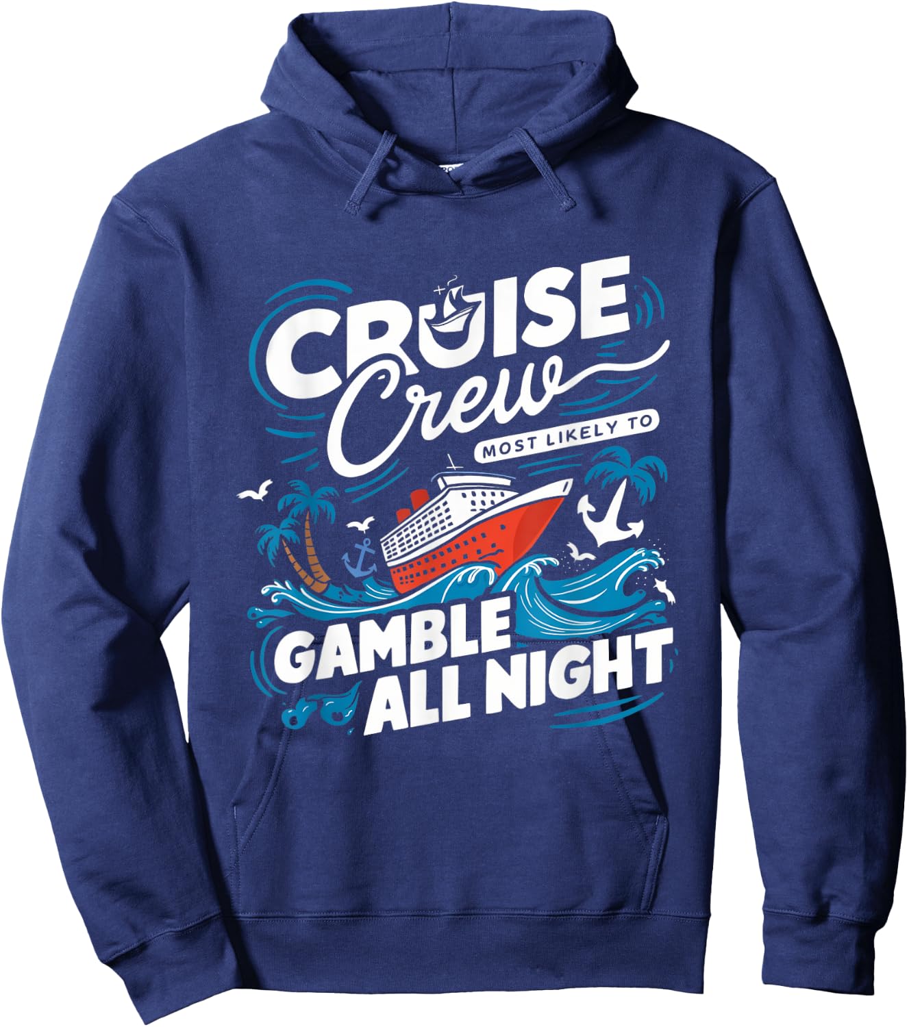 Cruise Crew Gamble All Night Funny Cruise Nightlife Gambling Hoodie - Hoodie | Navy