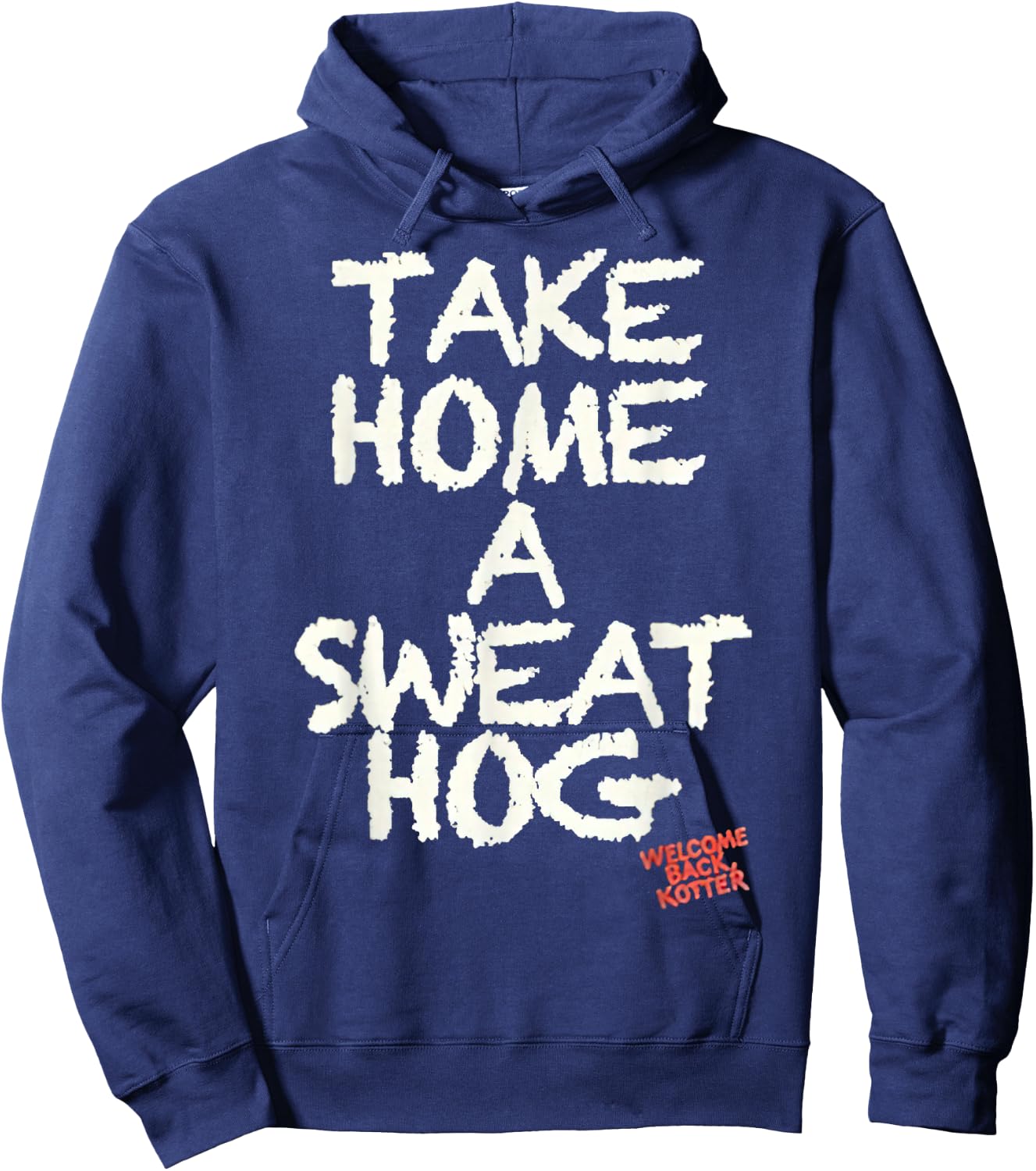 Welcome Back Kotter Take Home a Sweathog Hoodie - Hoodie | Navy