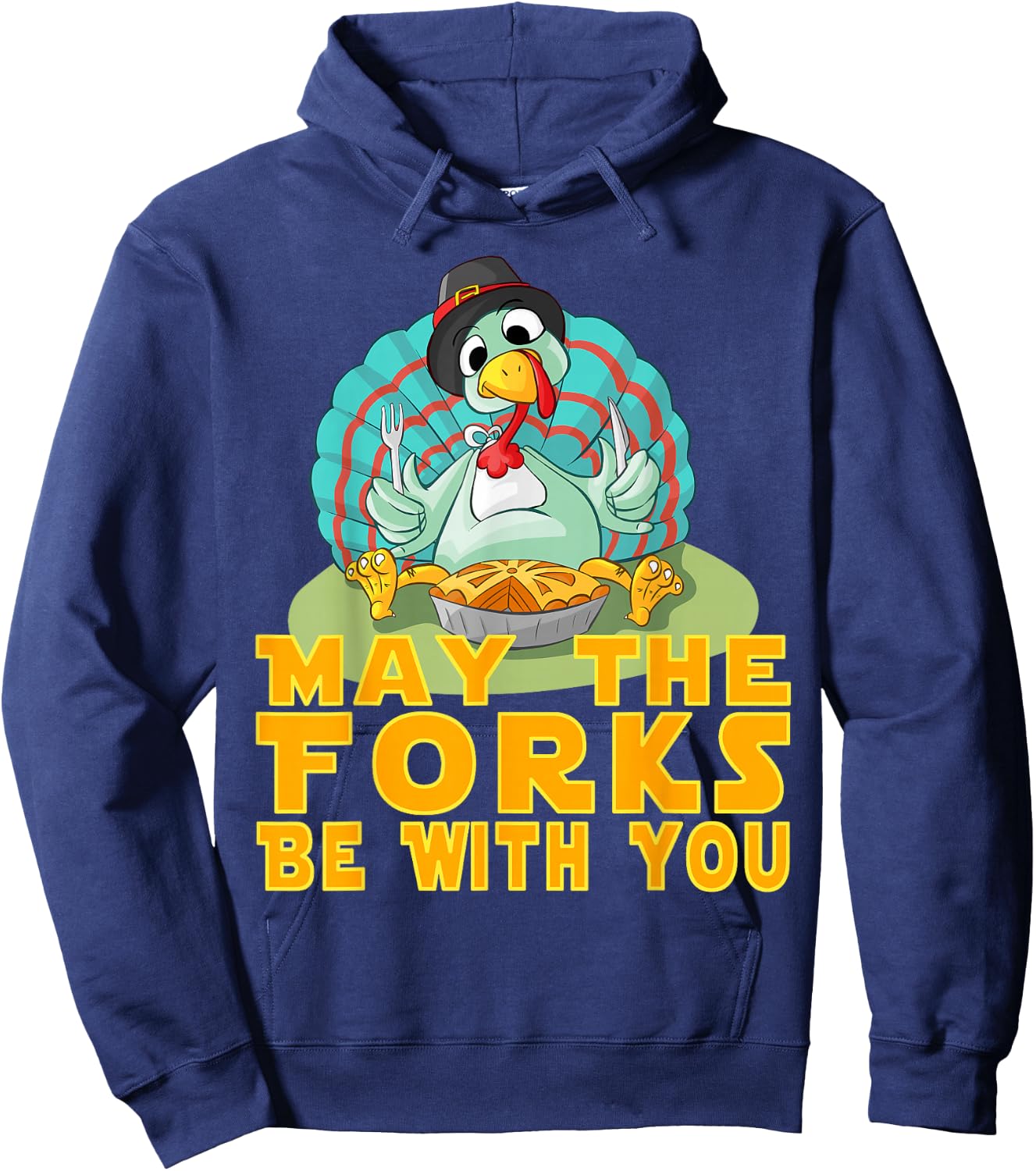 Cute Thanksgiving Turkey May The Forks Be With You Hoodie - Hoodie | Navy