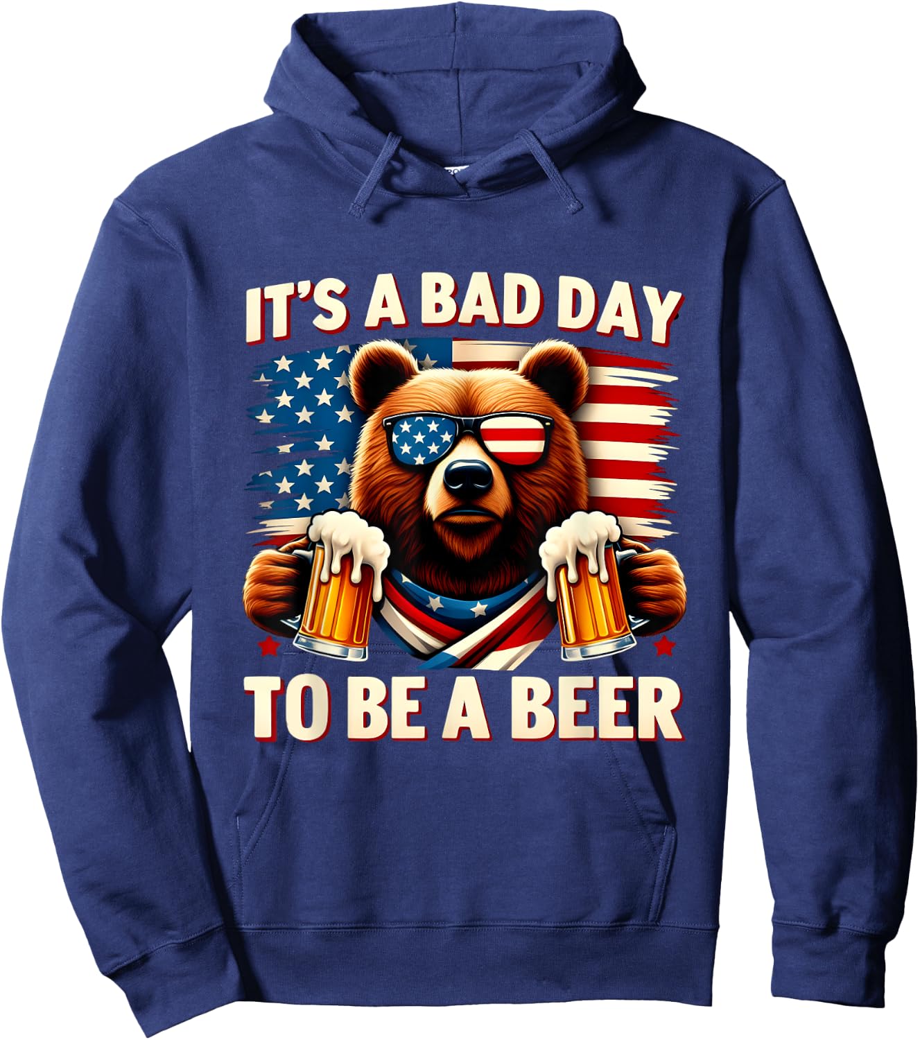 USA Independence Day 4th of July It's A Bad Day To Be A Beer Hoodie - Hoodie | Navy