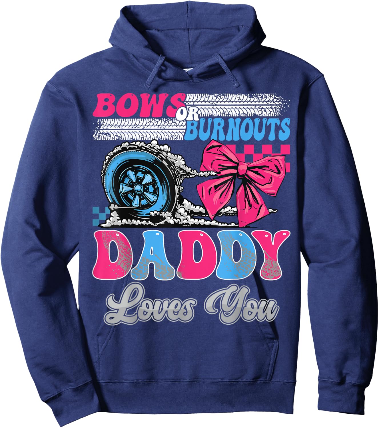 Burnouts or Bows Daddy Loves You Gender Reveal Party Hoodie - Hoodie | Navy