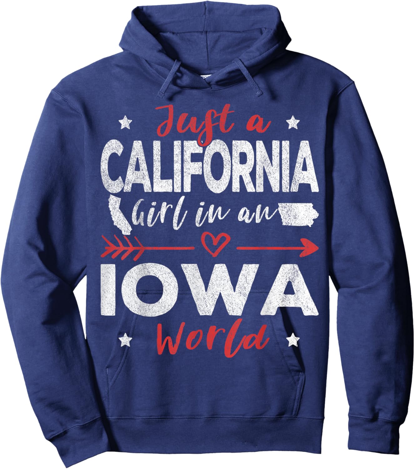 Just A California Girl In An Iowa World Hoodie - Hoodie | Navy