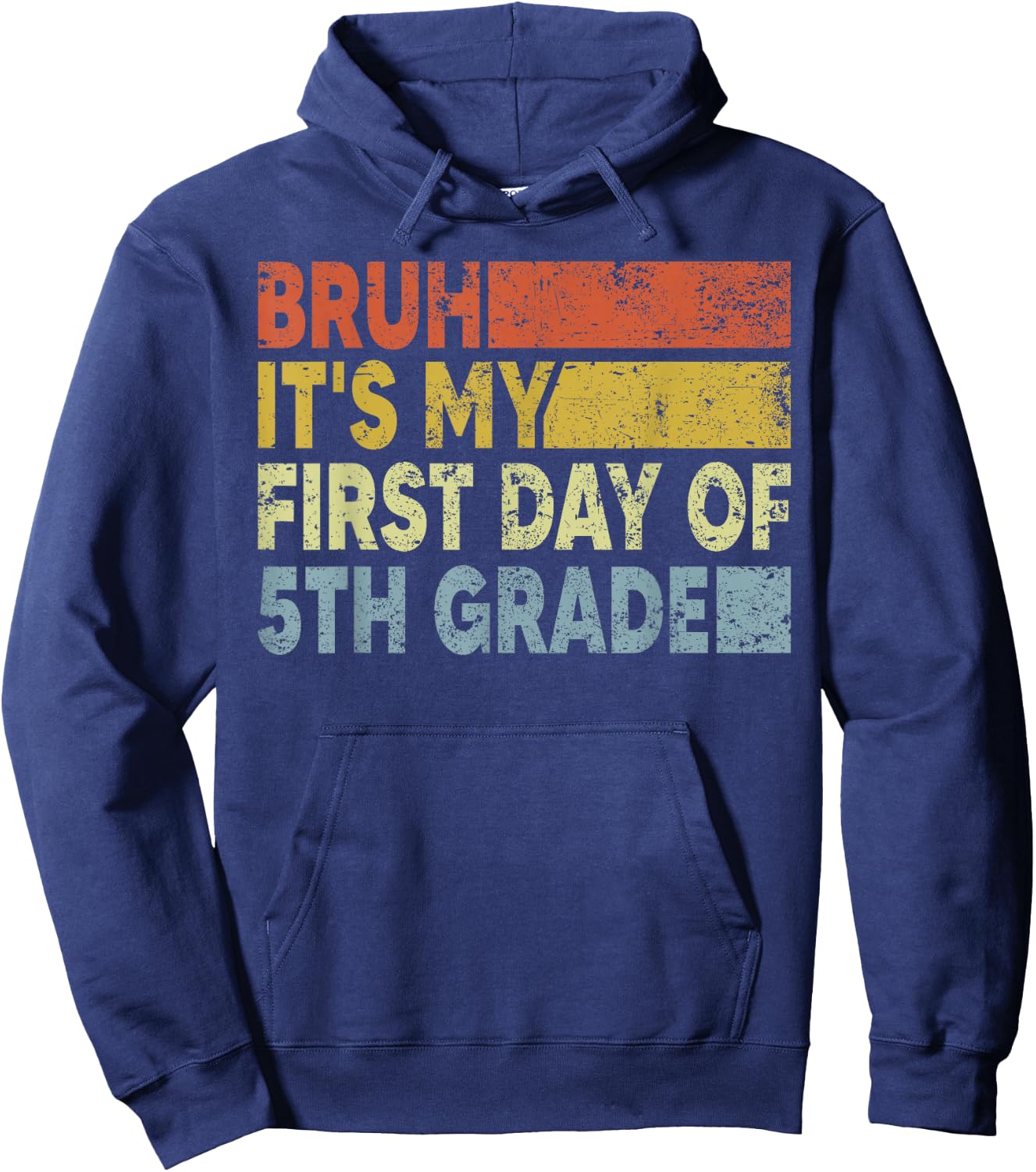 Fifth Grade Teacher Bruh It's My First Day Of 5th Grade Hoodie - Hoodie | Navy