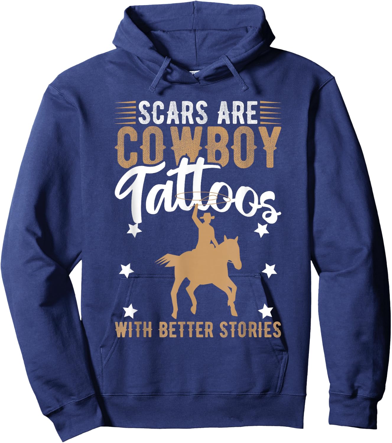 Scars Are Cowboy Tattoos With Better Stories Hoodie - Hoodie | Navy