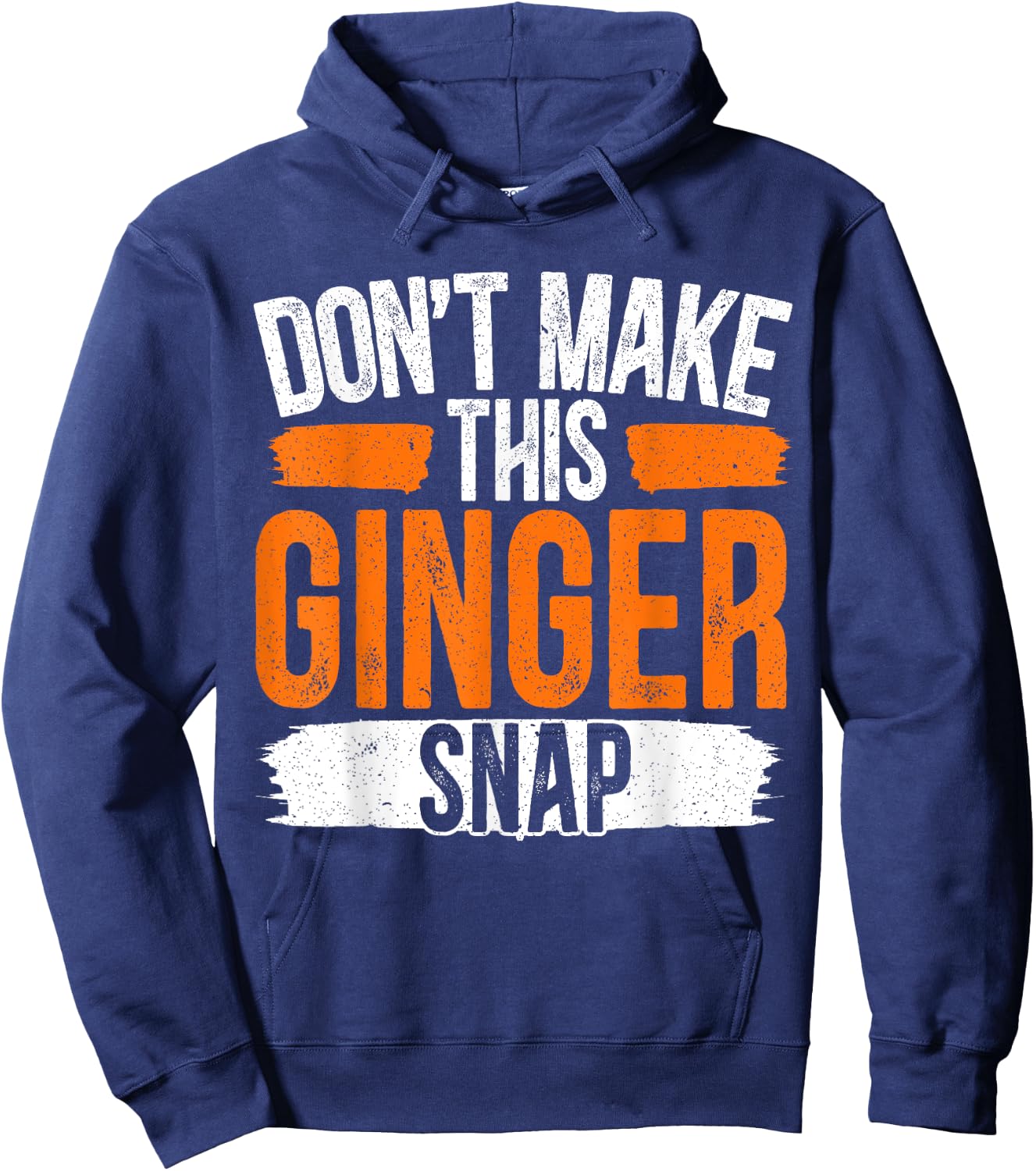 Don't Make This Ginger Snap Funny Redhead Ginger Hoodie - Hoodie | Navy