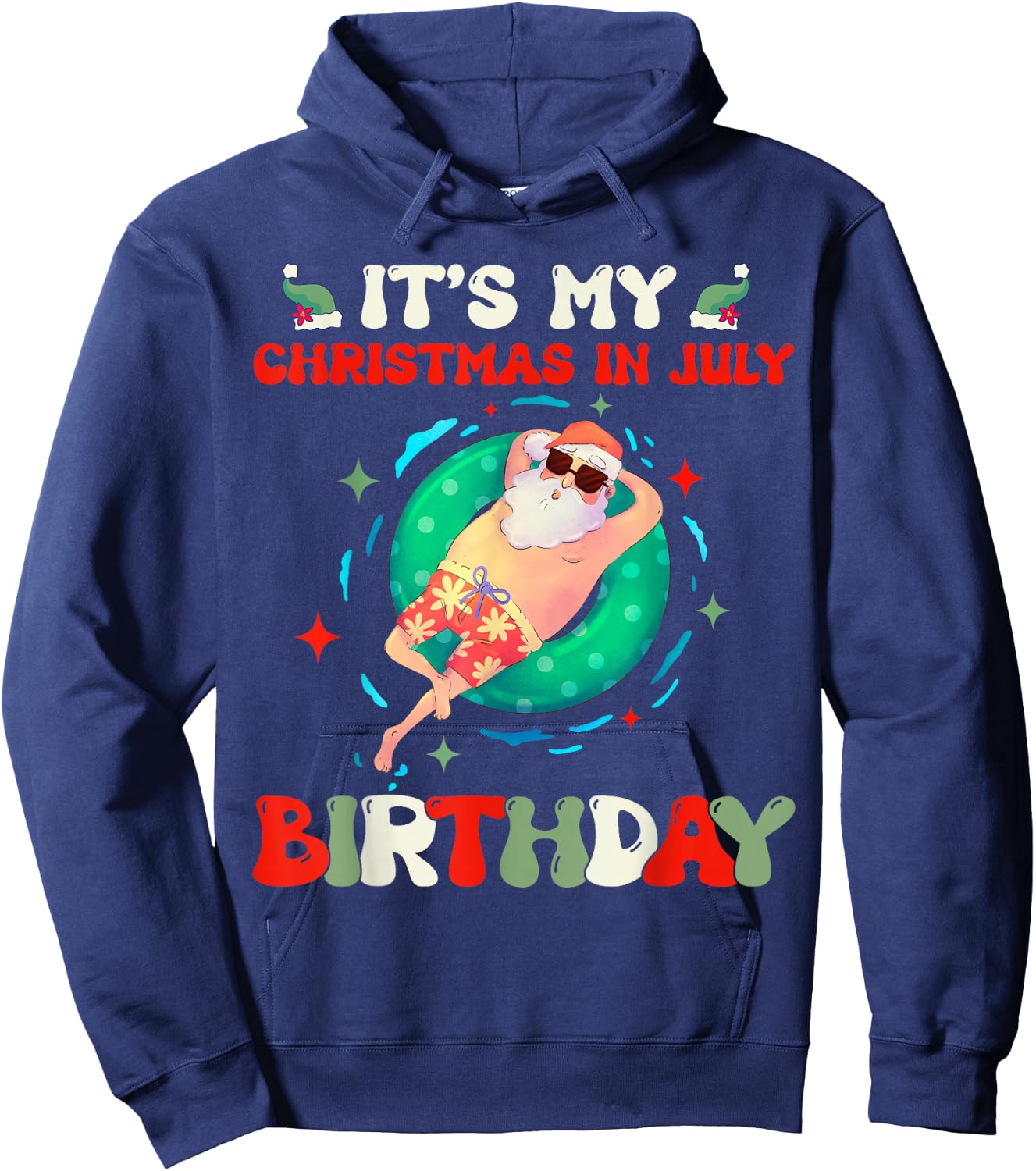 Its My Christmas In July Birthday Santa Xmas Summer Vacation Hoodie - Hoodie | Navy