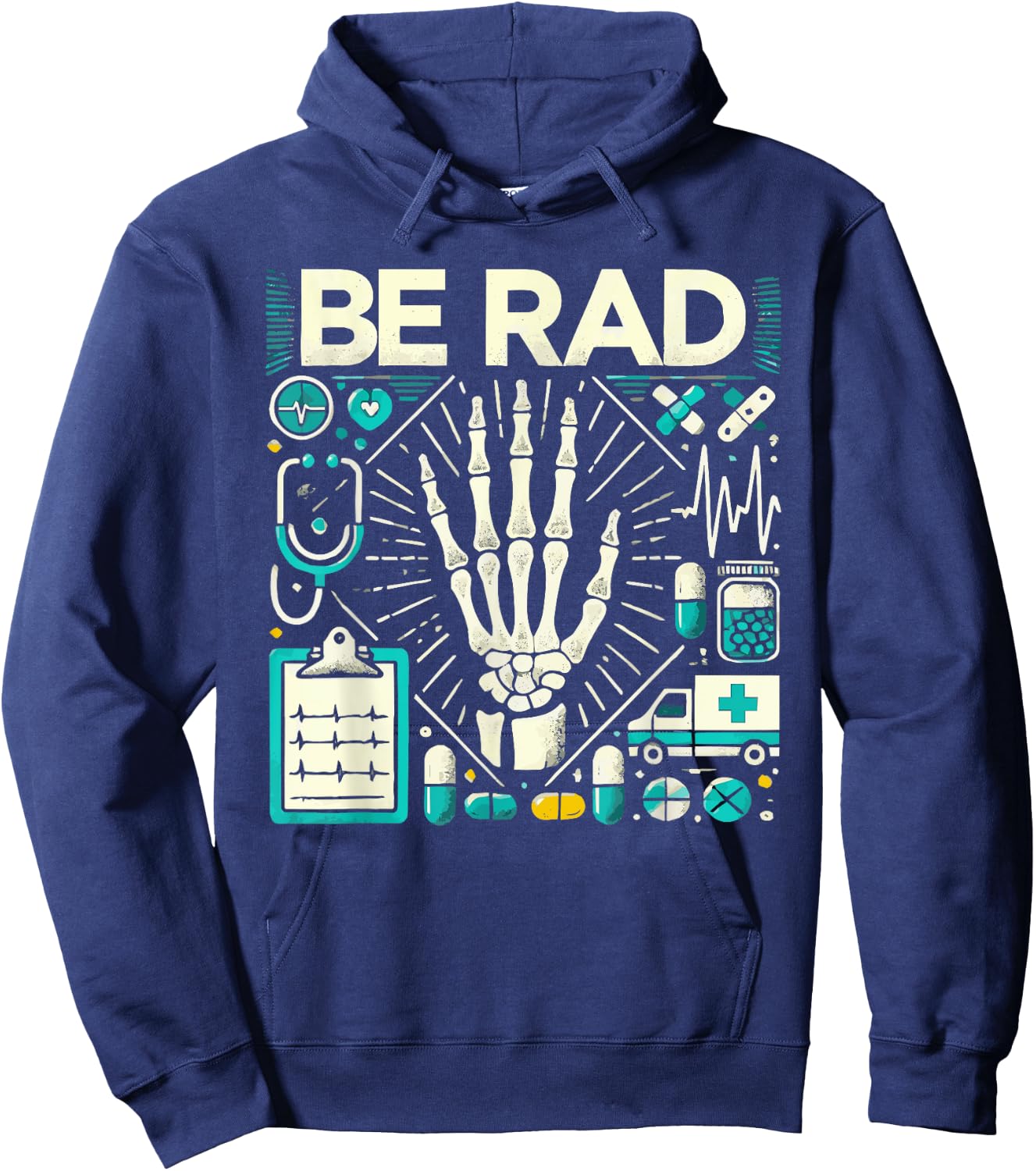 Be Rad X Ray Tech Radiology Radiologic Hoodie - Hoodie | Navy