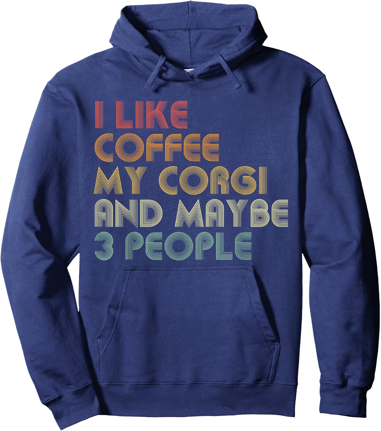 I Like Coffee My Corgi And Maybe 3 People Funny Dog Lover Women Hoodie - Hoodie | Navy
