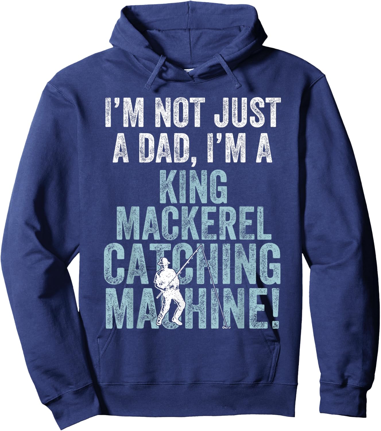 I'm Dad Fish Catching Machine - King Mackerel Fishing Hoodie - Hoodie | Navy