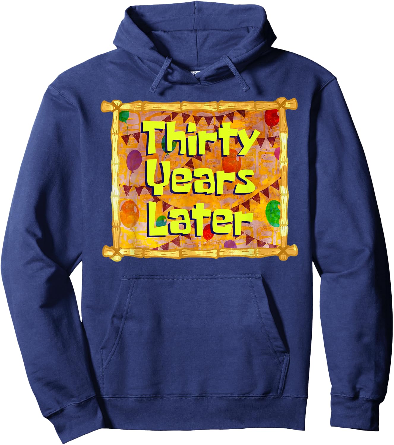 Thirty Years Later 30th Birthday 30 Year Old Funny Meme Hoodie - Hoodie | Navy