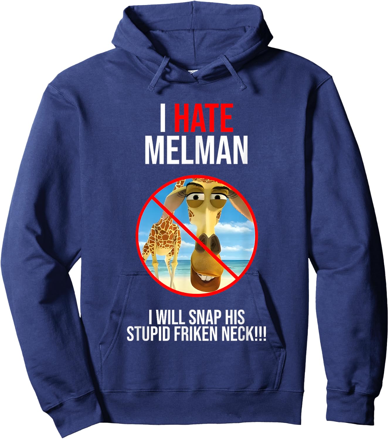 I Hate Melman I Will Snap His Stupid Frinken Neck Hoodie - Hoodie | Navy