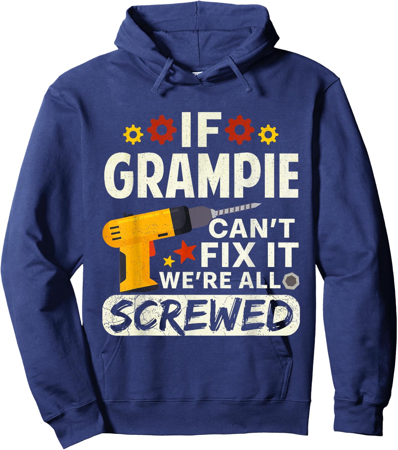 If Grampie Can't Fix It We're All Screwed Father's Day Men Hoodie - Hoodie | Navy