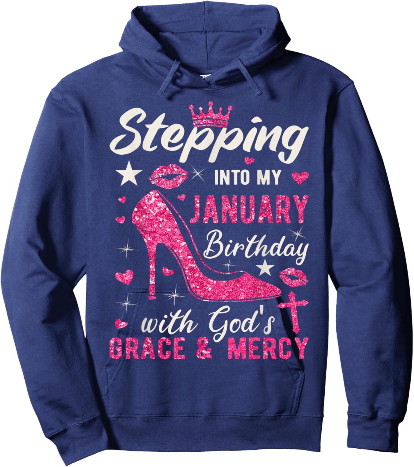 Stepping Into My January Birthday With Gods Grace And Mercy Hoodie - Hoodie | Navy
