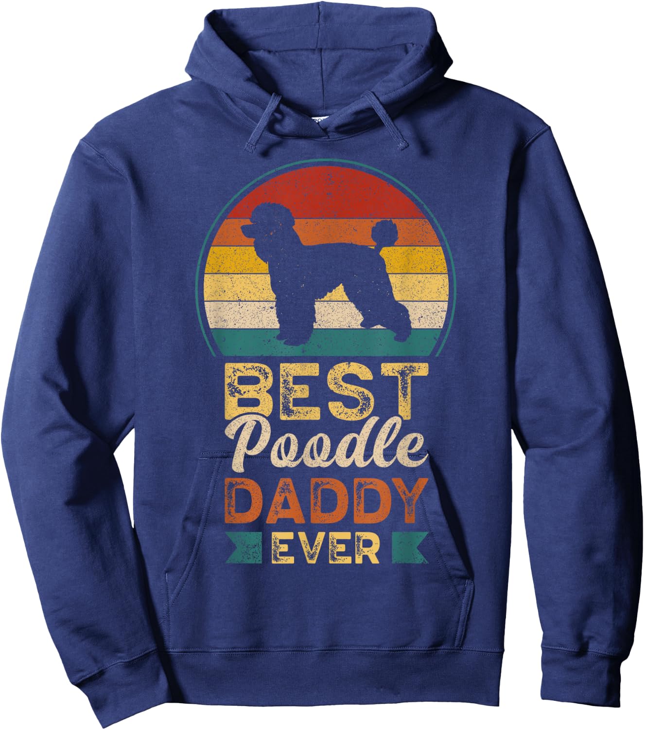 Best Poodle Daddy Ever, Father's Day, Poodle Dad Hoodie - Hoodie | Navy