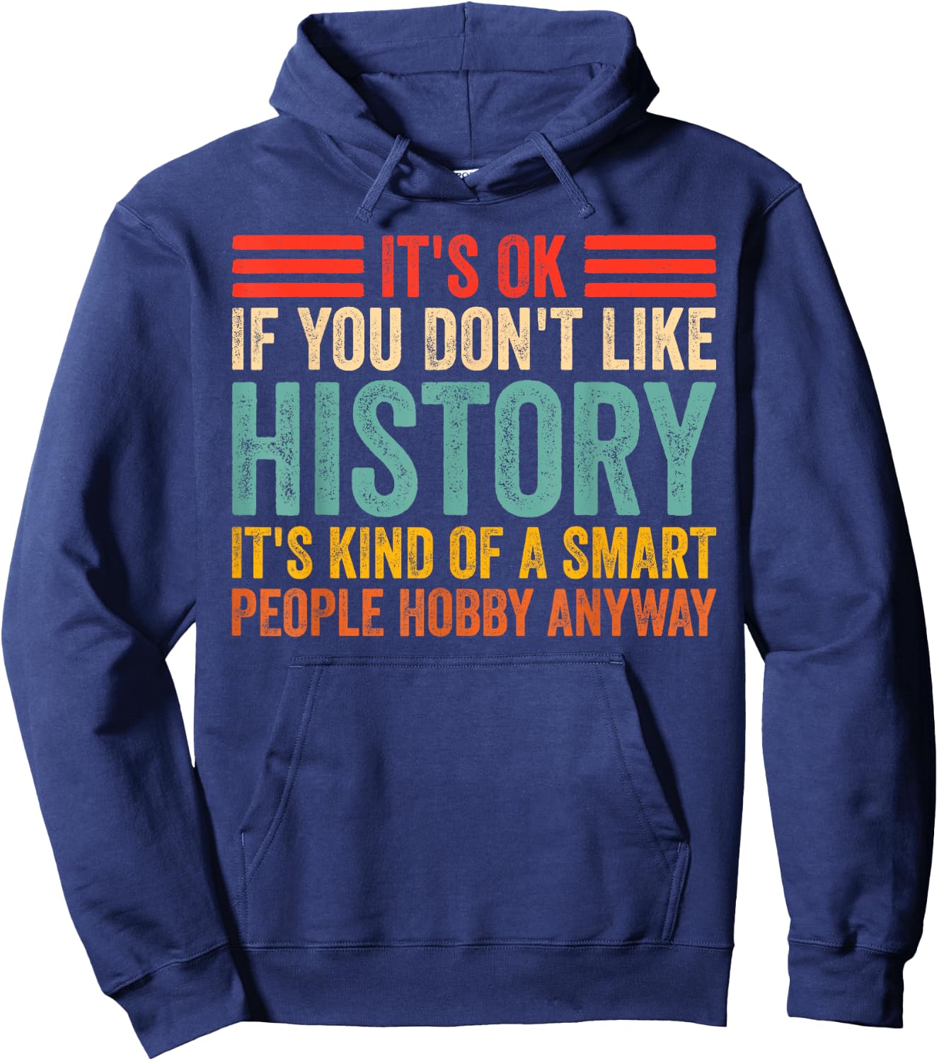 Funny It's Ok If You Don't Like History Lovers Hoodie - Hoodie | Navy