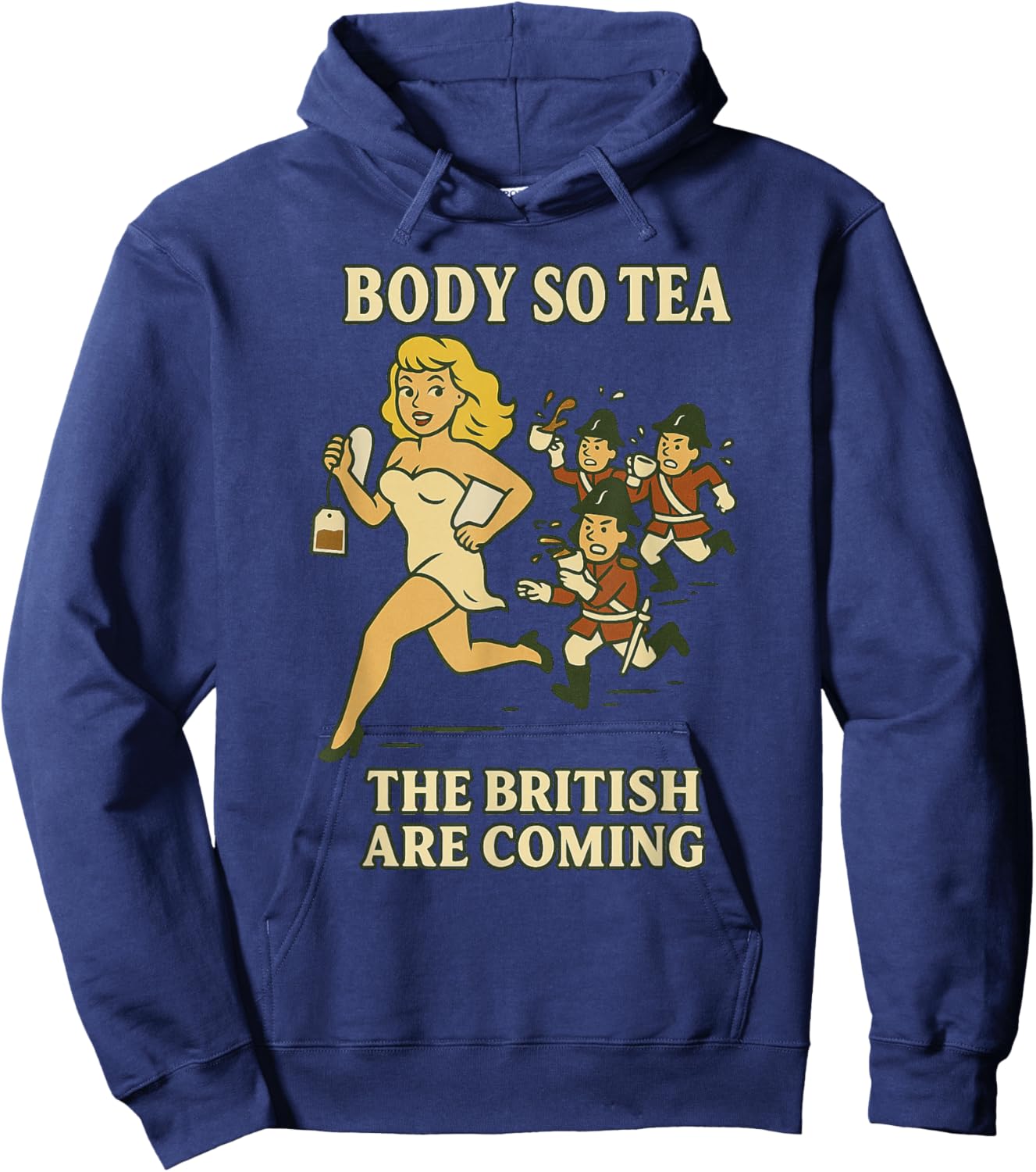Body So Tea, The British Are Coming – Funny Hot Girl Tea Pun Hoodie - Hoodie | Navy
