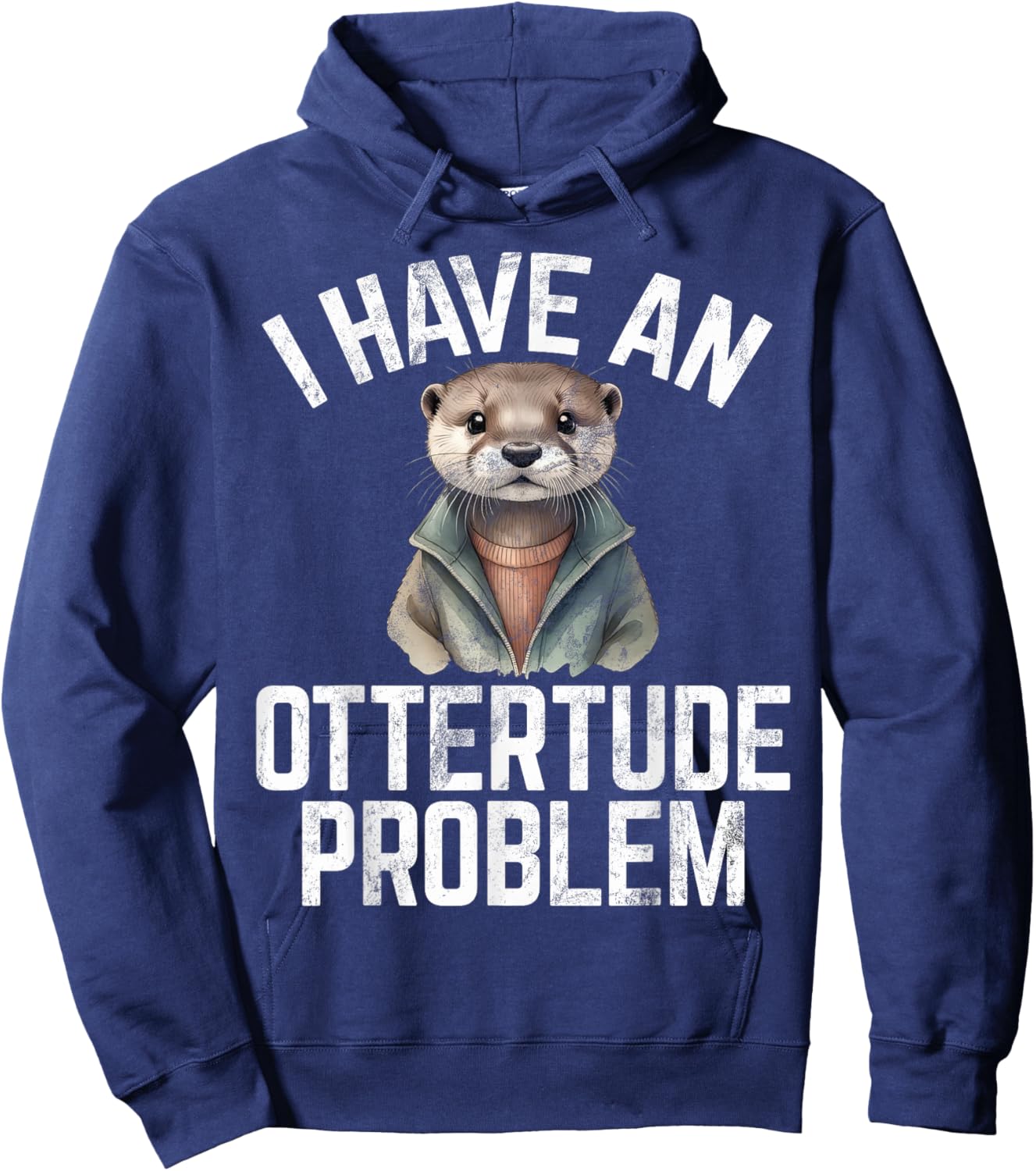 I have an Ottertude Problem Otter , Small, Black Hoodie - Hoodie | Navy