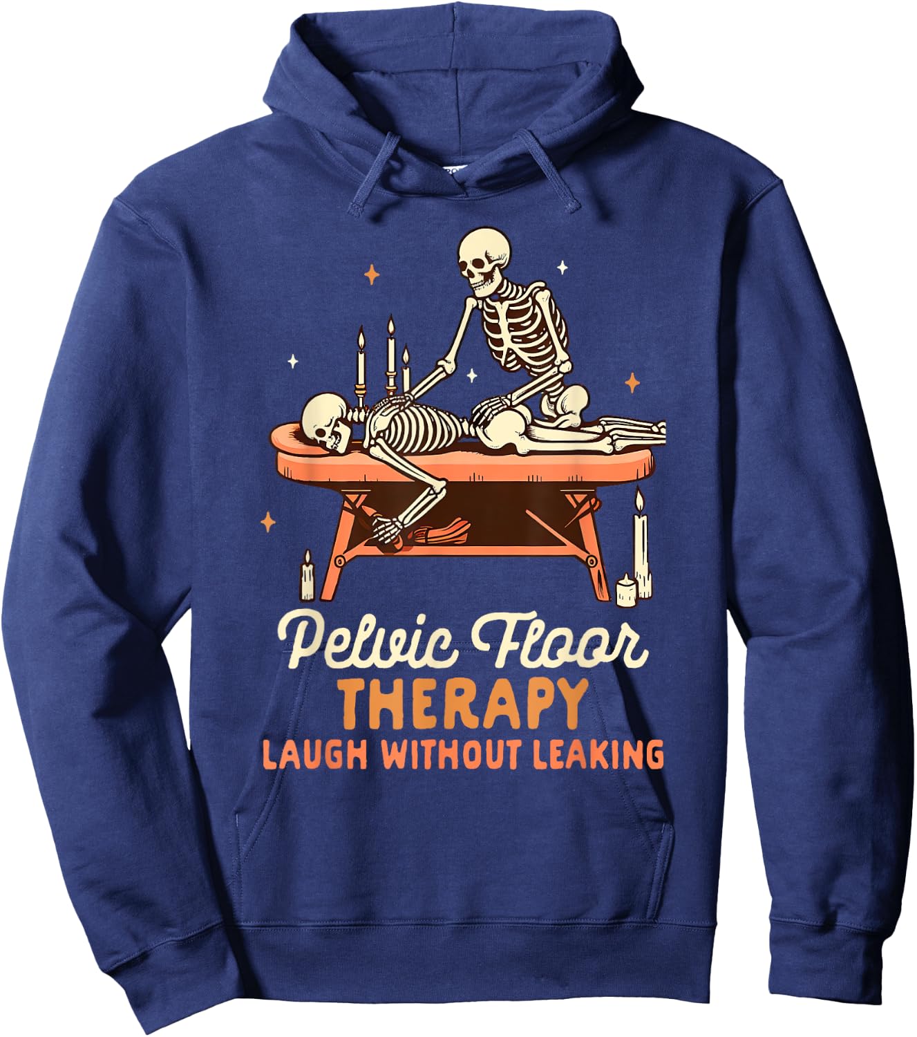 Massage Therapist Pelvic Floor Therapy Laugh Without Leaking Hoodie - Hoodie | Navy