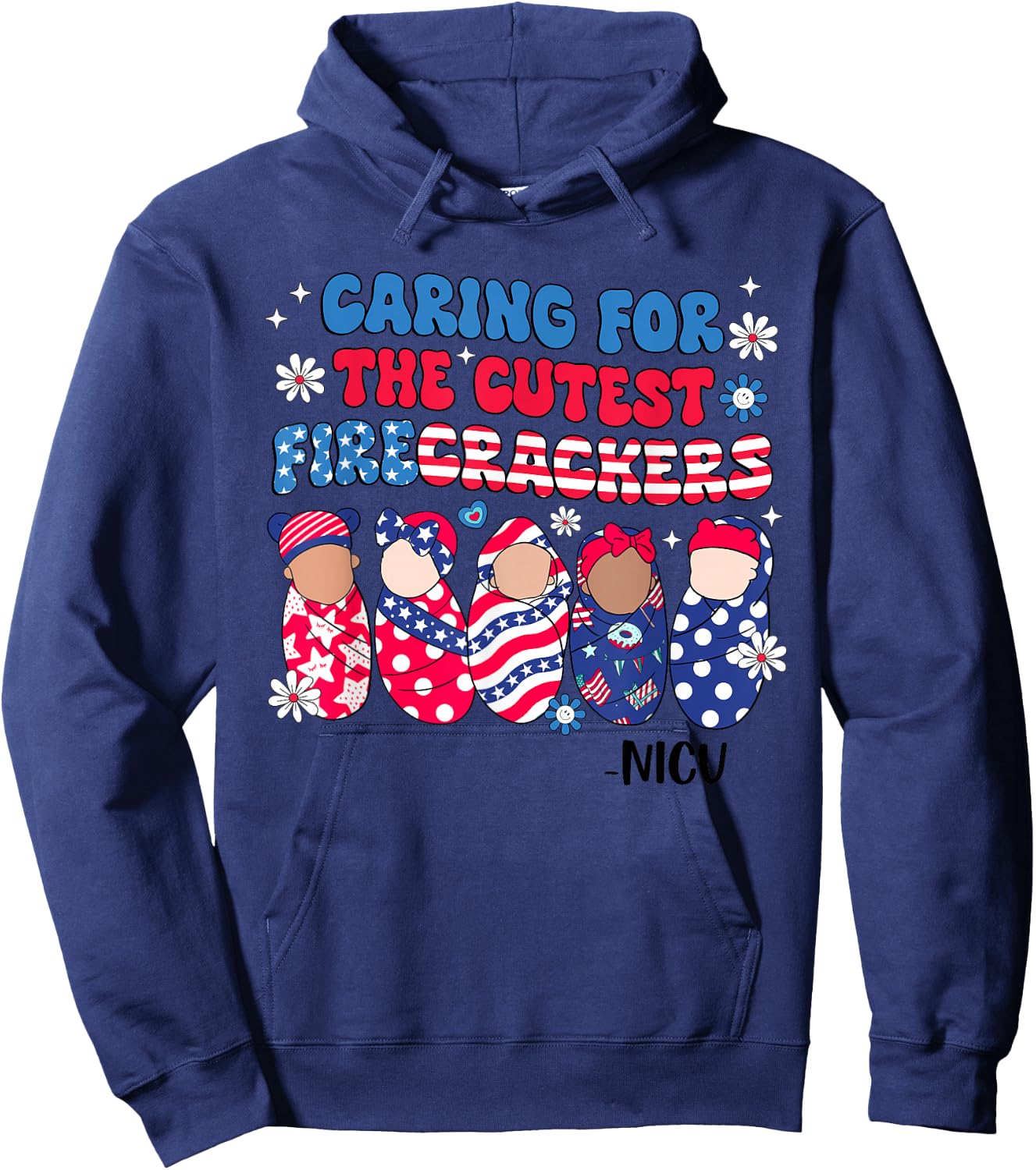 Caring For The Cutest Firecrackers NICU Nurse 4th Of July Hoodie - Hoodie | Navy