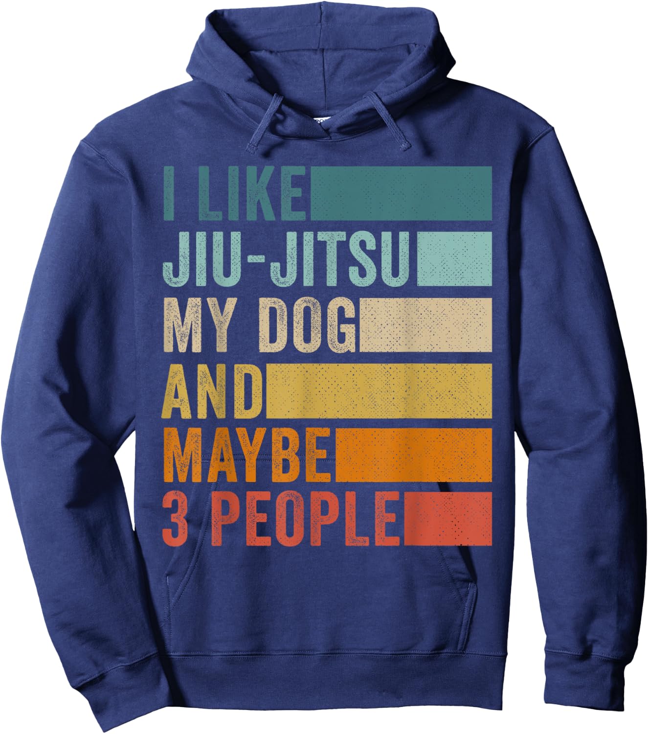 I Like Jiu-Jitsu My Dog And Maybe 3 People Vintage Retro Hoodie - Hoodie | Navy