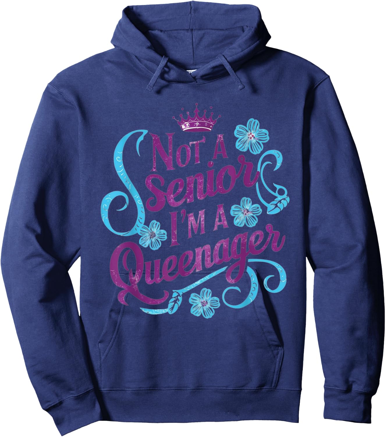 Not A Senior I'm A Queenager Queen Grandma Older Women Funny Hoodie - Hoodie | Navy