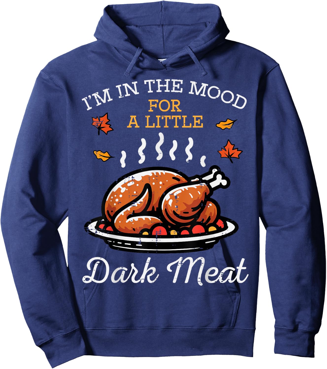 Thanksgiving Mood Dark Meat Turkey Day Fall Men Women Kids Hoodie - Hoodie | Navy