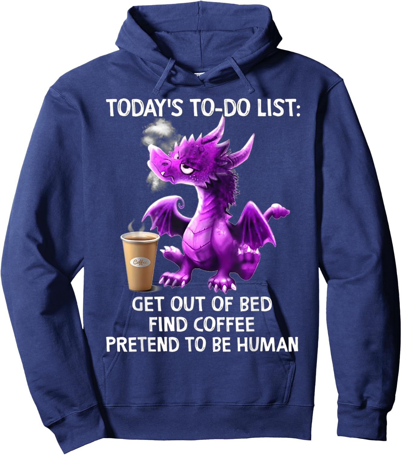 Today's To-Do List Get Out Of Bed Find Pretend To Be Human Hoodie - Hoodie | Navy