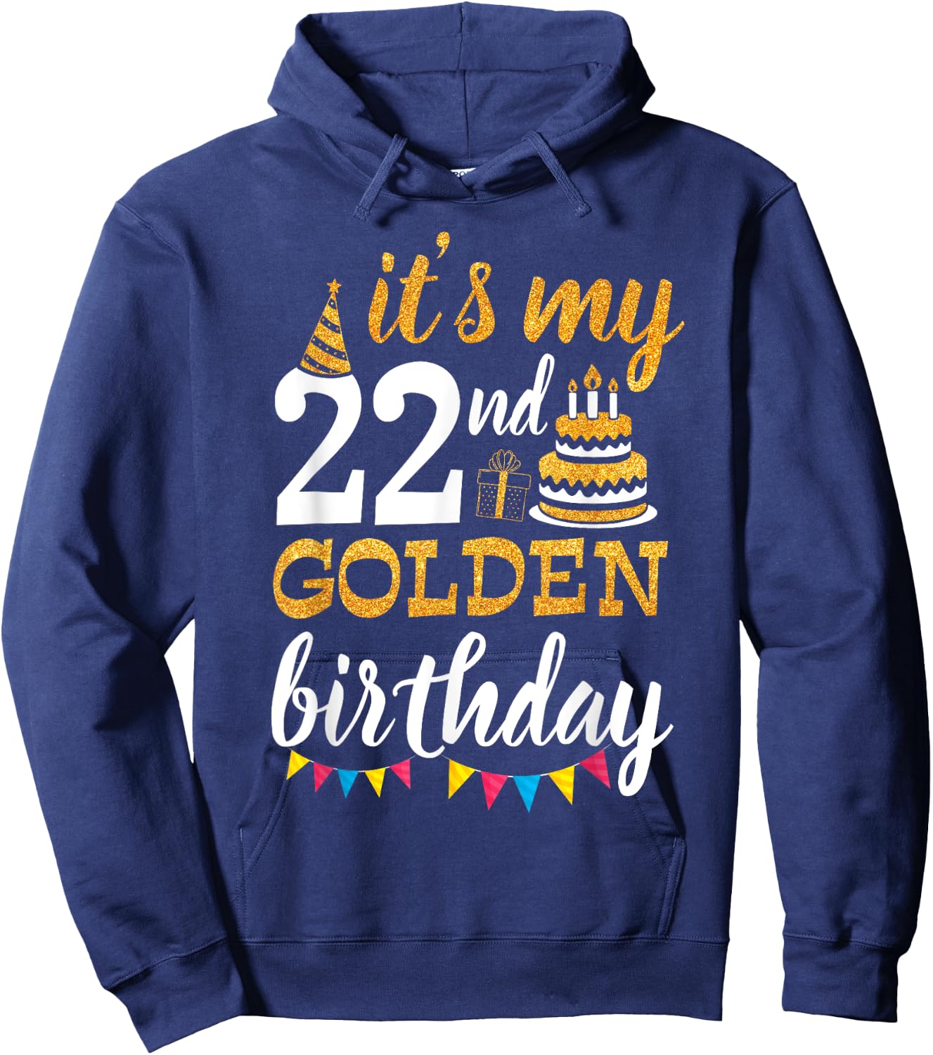 It's My 22nd Golden Birthday Happy Day 22 Years Old To Me Hoodie - Hoodie | Navy