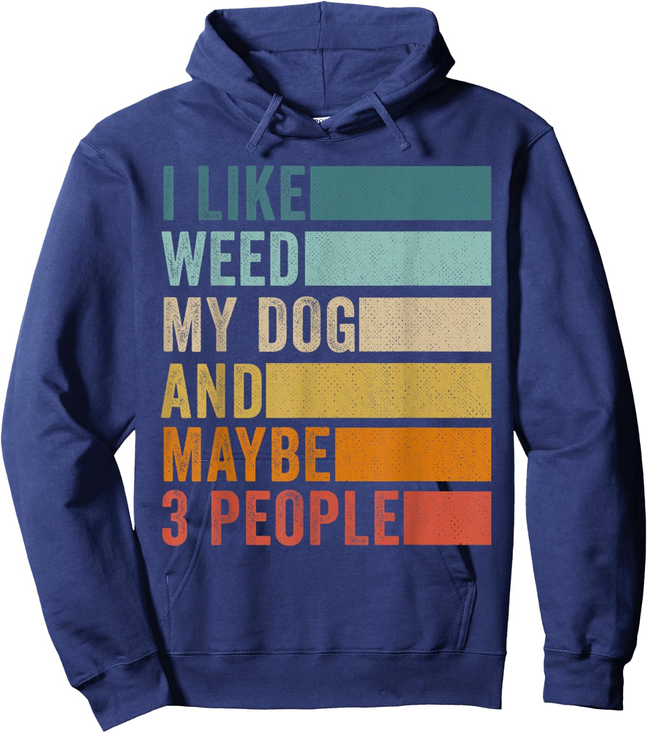 I Like Weed My Dog And Maybe 3 People Vintage Retro Hoodie - Hoodie | Navy