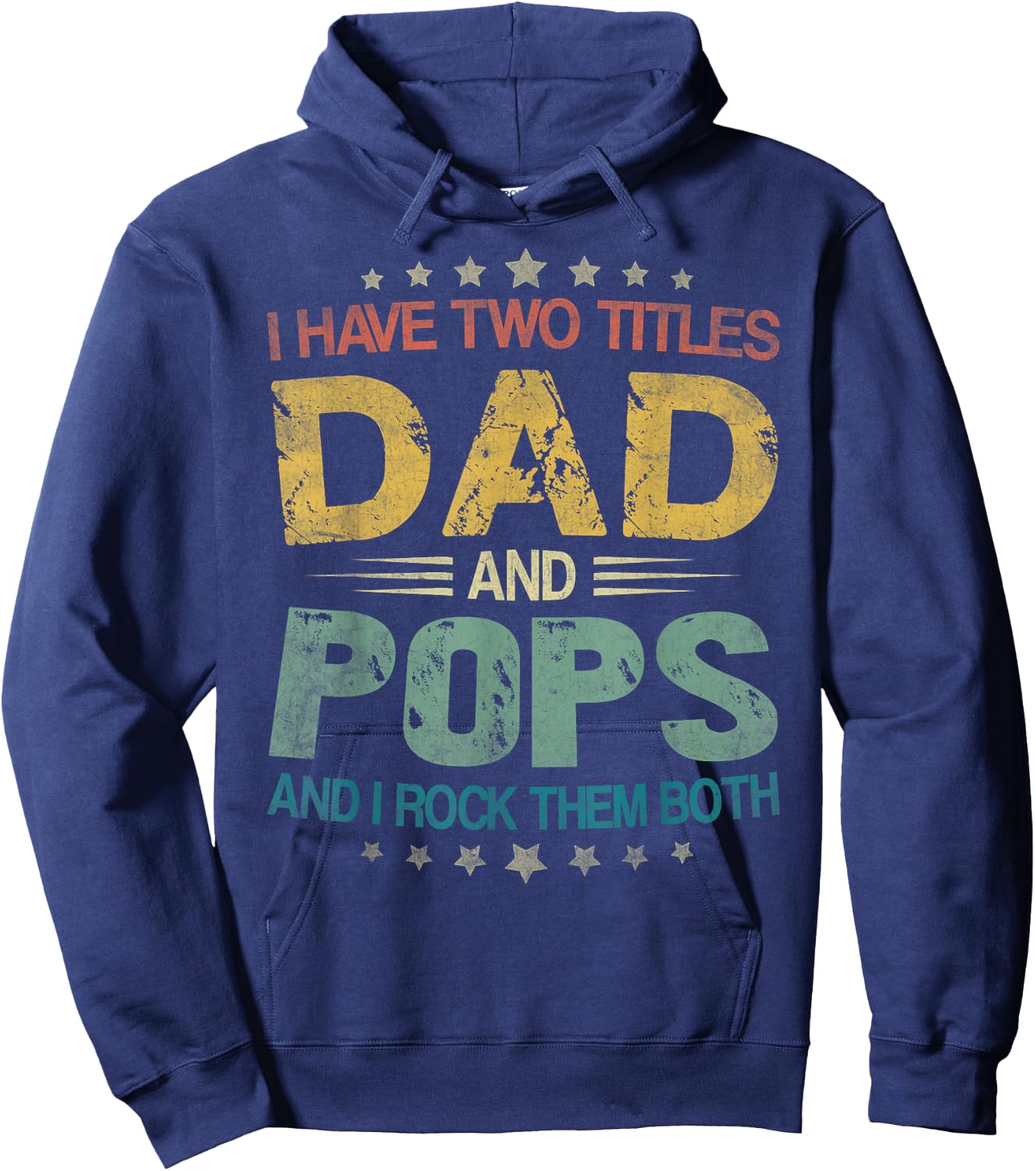 I Have Two Titles Dad And Pops Father's Day For Pops Hoodie - Hoodie | Navy