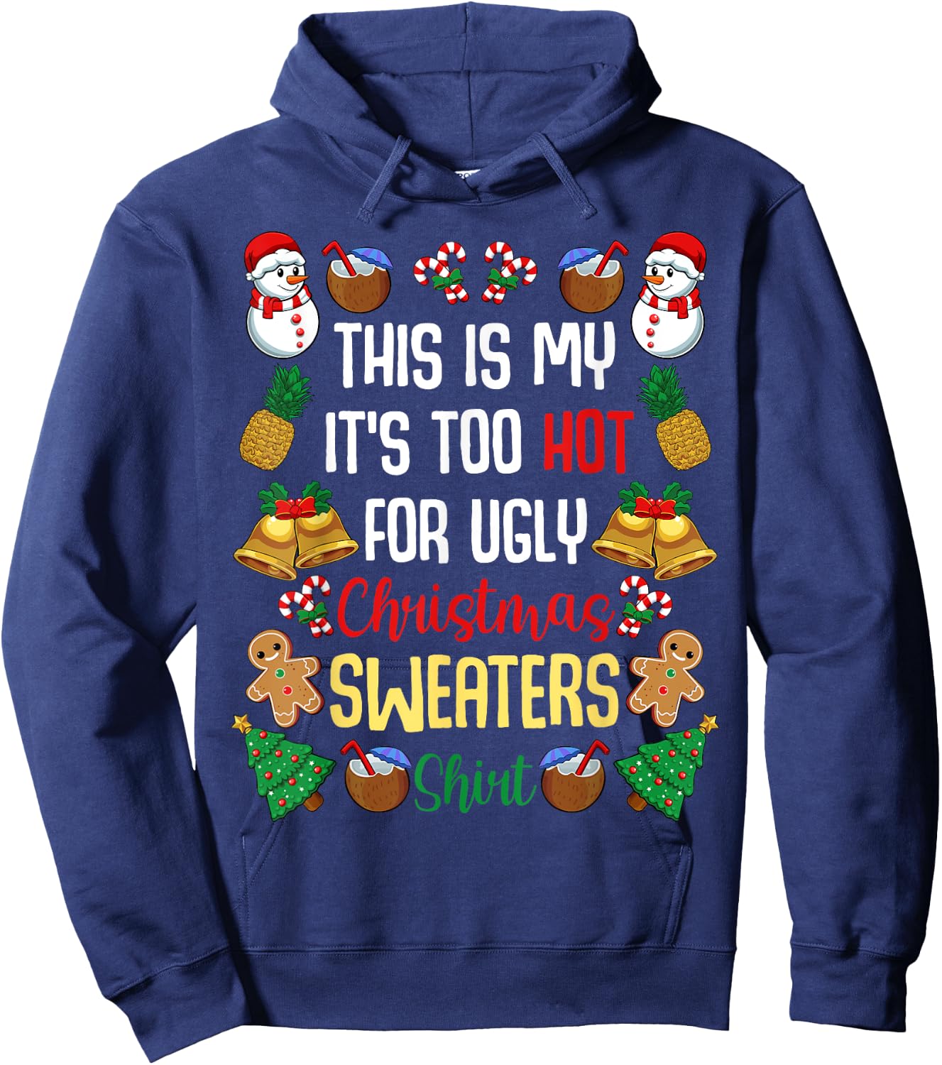 This Is My It'S Too Hot For Ugly Christmas Sweaters Hoodie - Hoodie | Navy