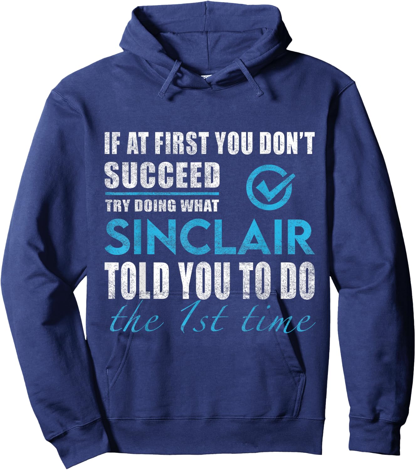 Sinclair Name - Try What Sinclair Told You To Do Hoodie - Hoodie | Navy