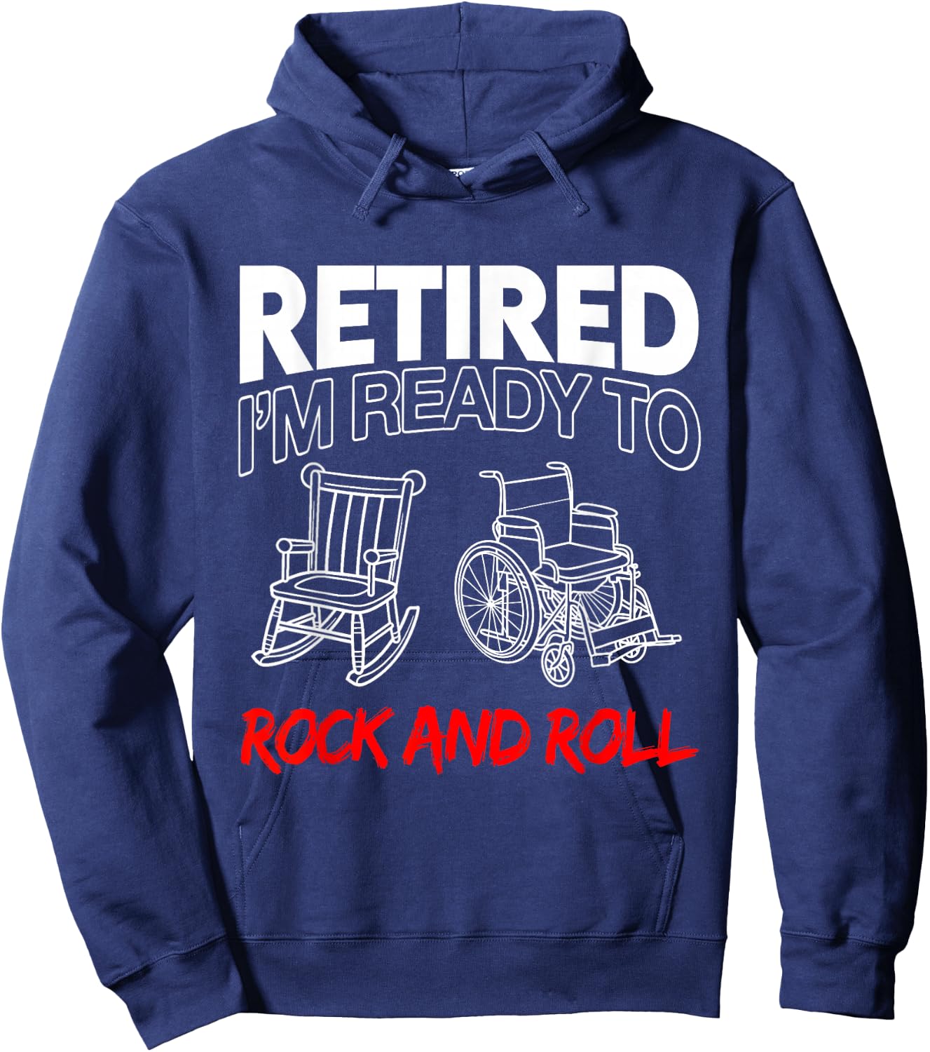 Retired I'm Ready To Rock And Roll Hoodie - Hoodie | Navy